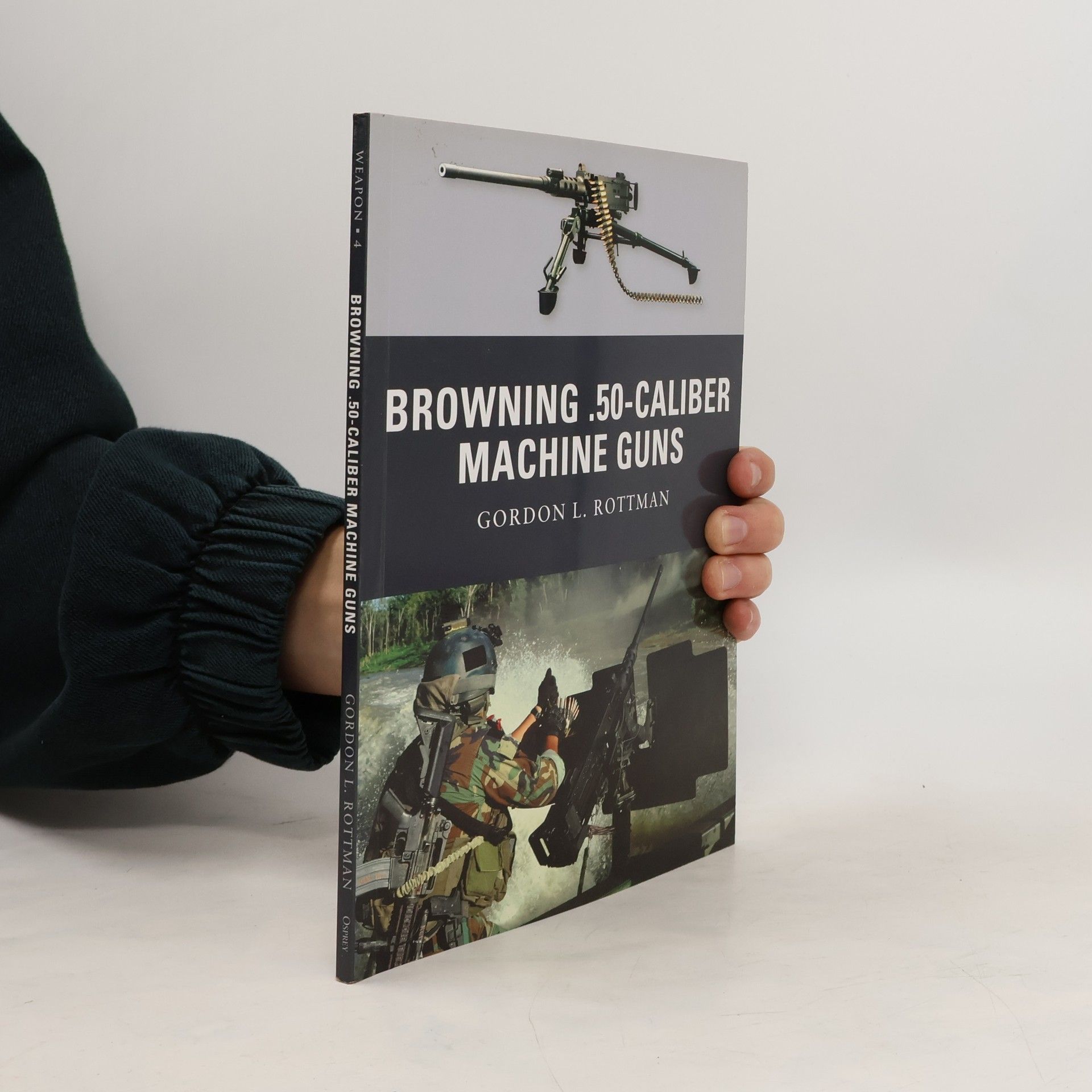 Gordon L. Rottman Browning .50-caliber Machine Guns
