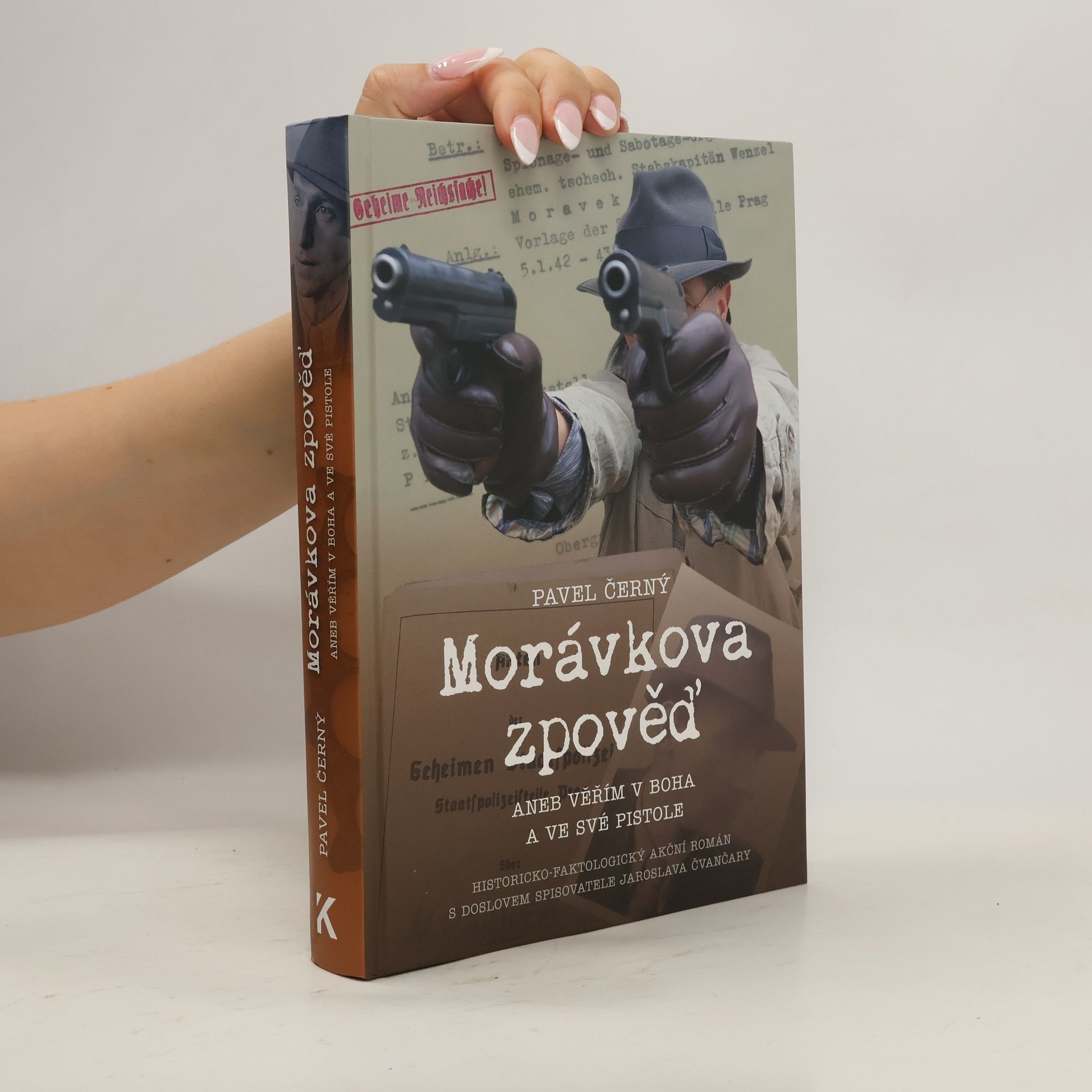Pavel Černý Morávkova zpověď, aneb, Věřím v Boha a ve své pistole