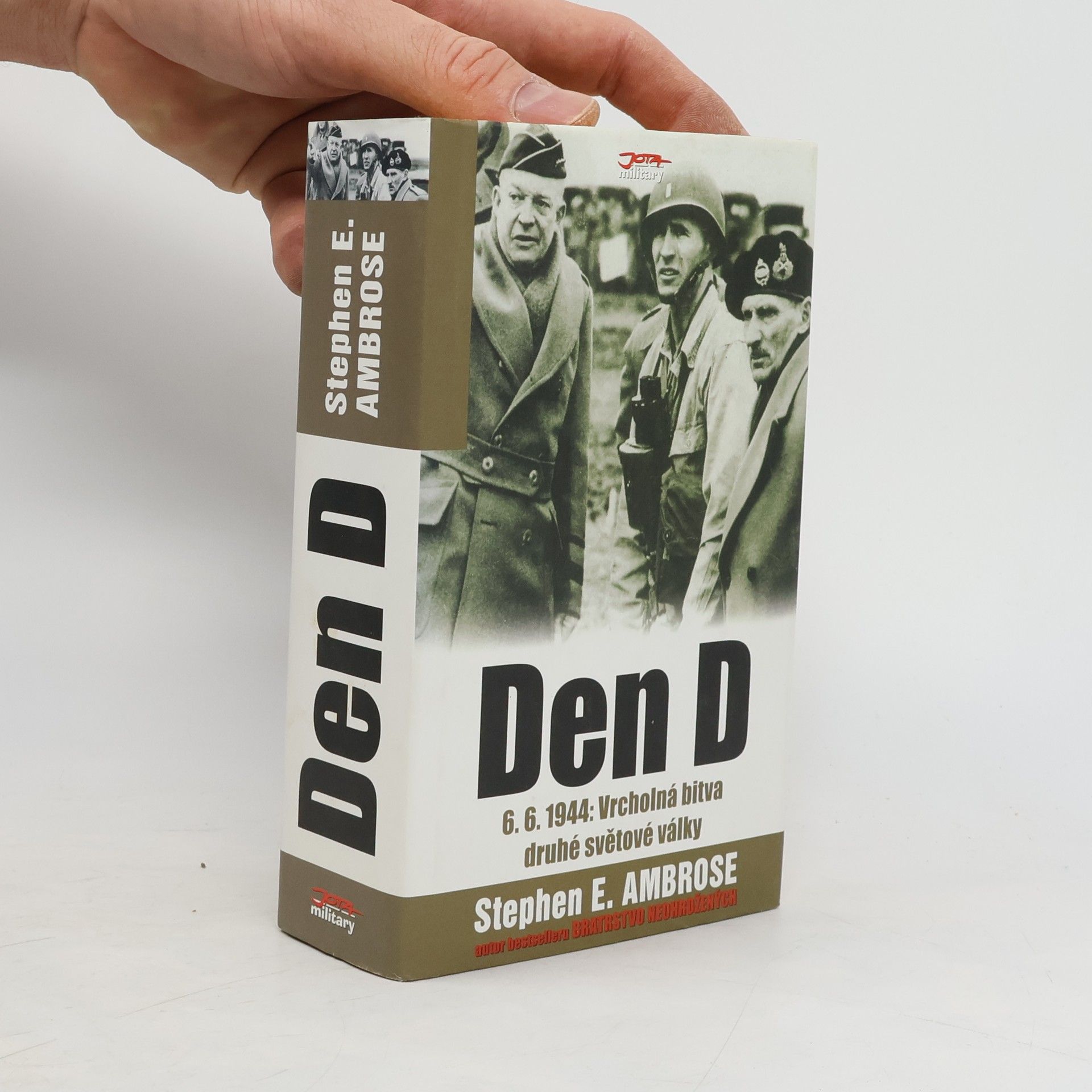 Stephen E Ambrose Den D = (D-day) : 6.6.1944 : vrcholná bitva druhé světové války