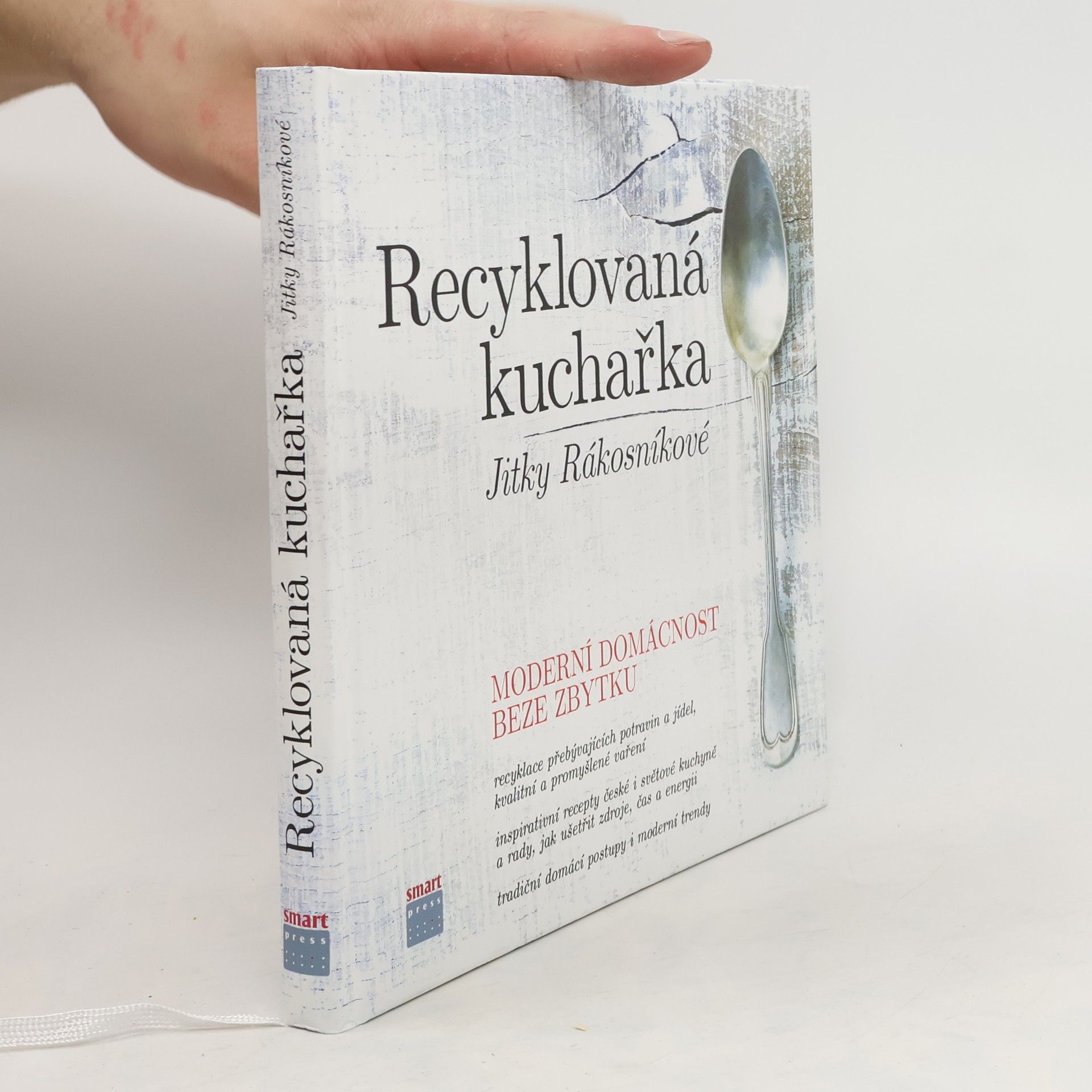 Jitka Rákosníková Recyklovaná kuchařka Jitky Rákosníkové. Moderní domácnost beze zbytku