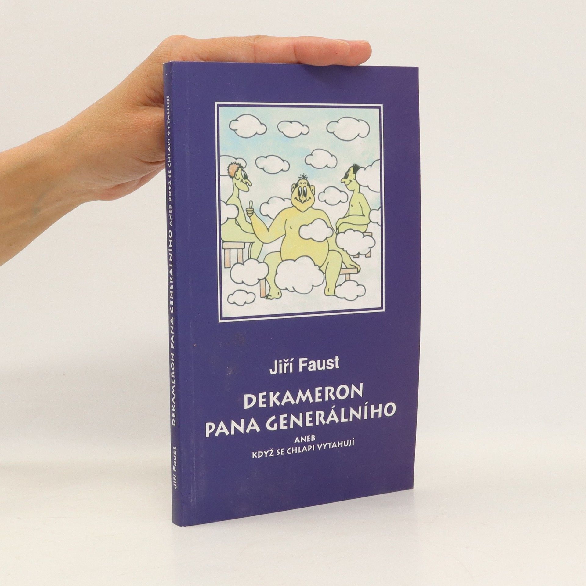 Jiří Faust Dekameron pana generálního aneb když se chlapi vytahují