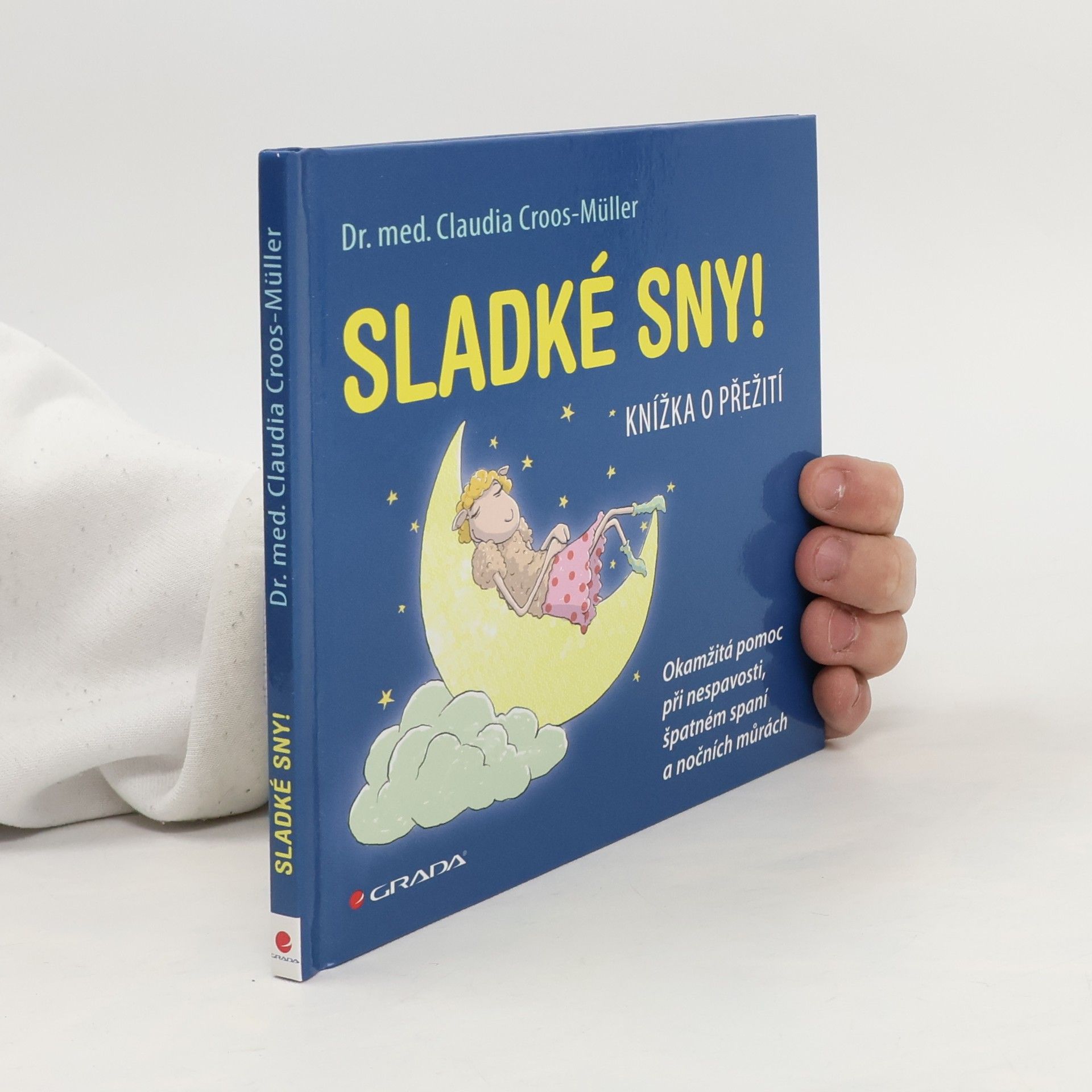 Claudia Cross-Müller Sladké sny! Knížka o přežití Okamžitá pomoc při nespavosti, špatném spaní a nočních můrách
