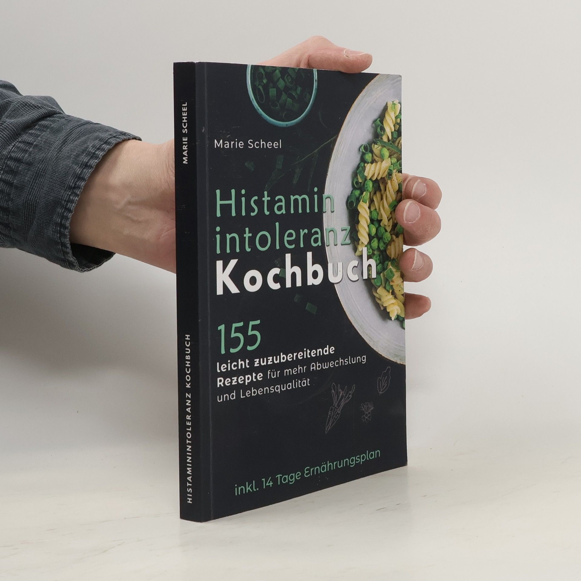 Marie Scheel Histamin Intoleranz Kochbuch