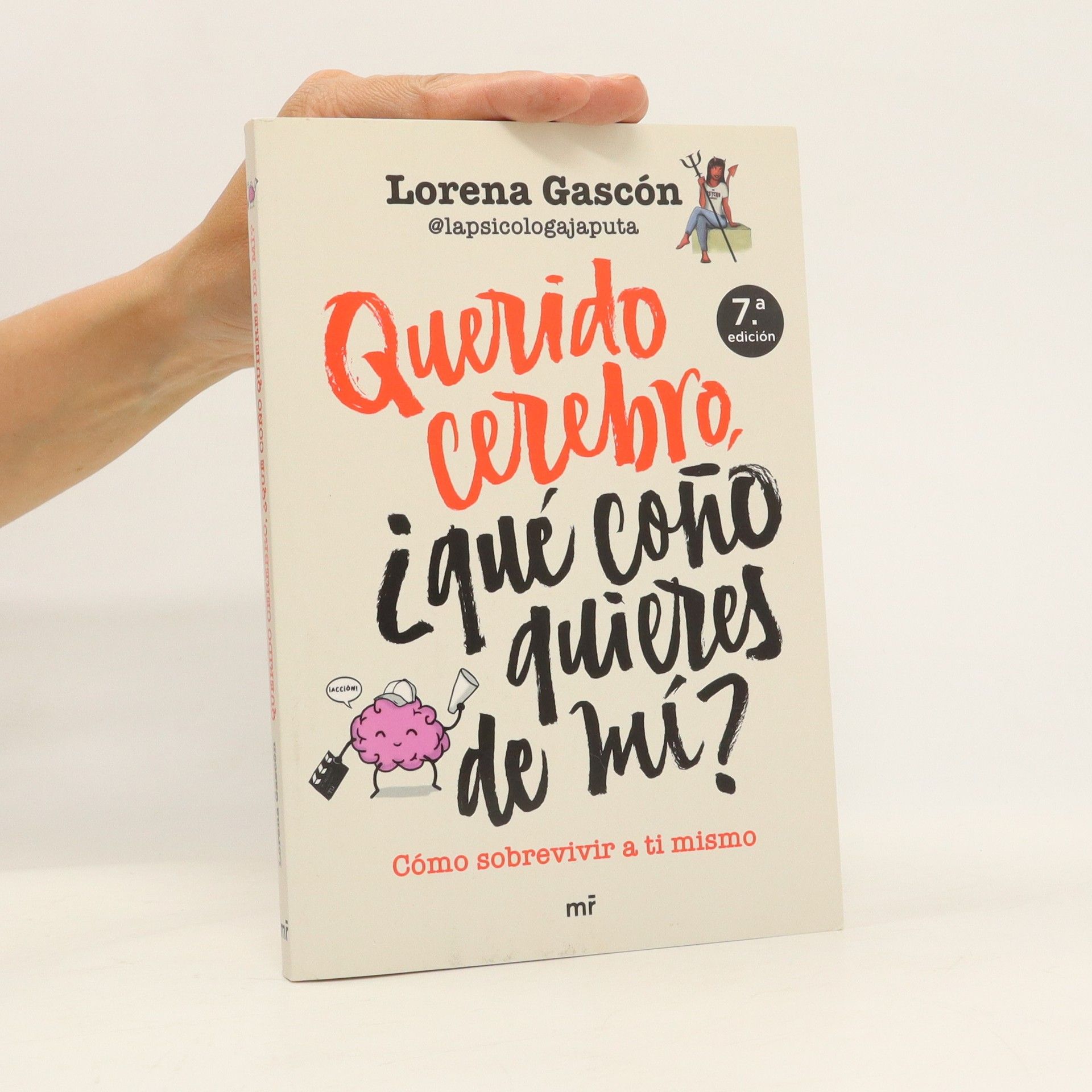 Lorena Gascón Querido cerebro, ¿qué coño quieres de mí?