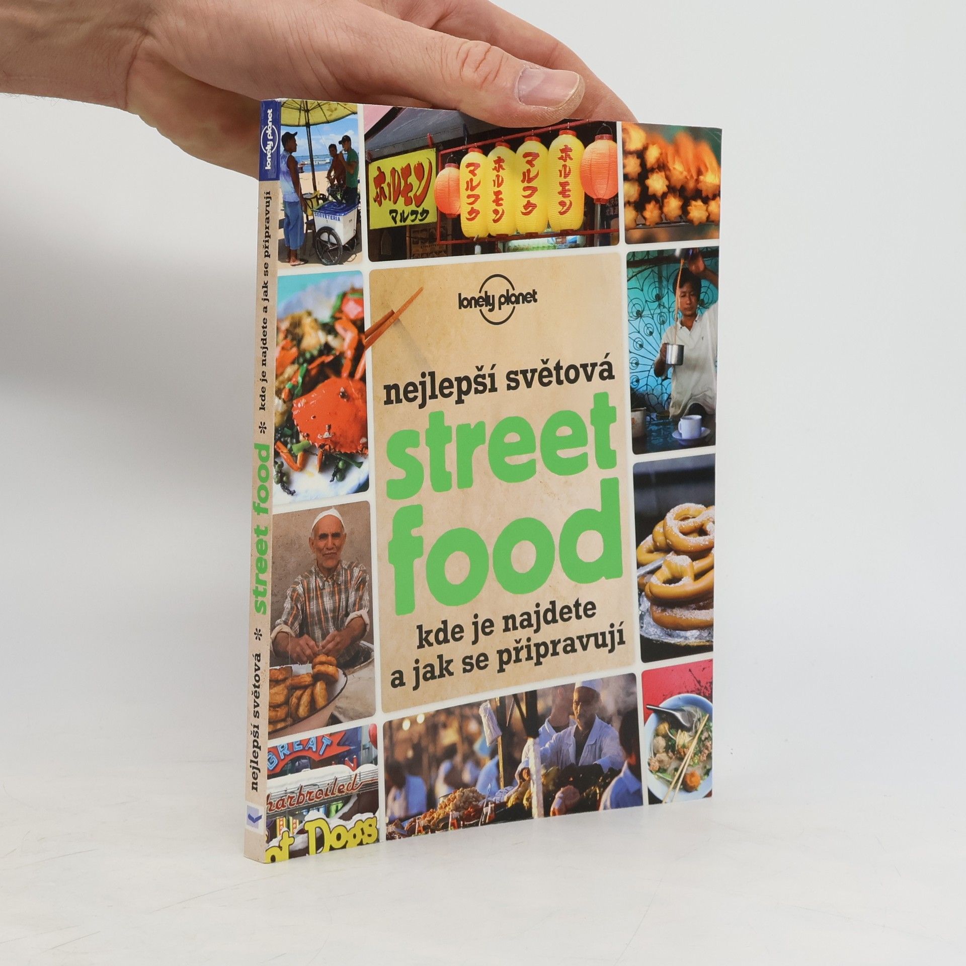 Hana Motyčková Nejlepší světová street food. Kde je najdete a jak se připravují Street food