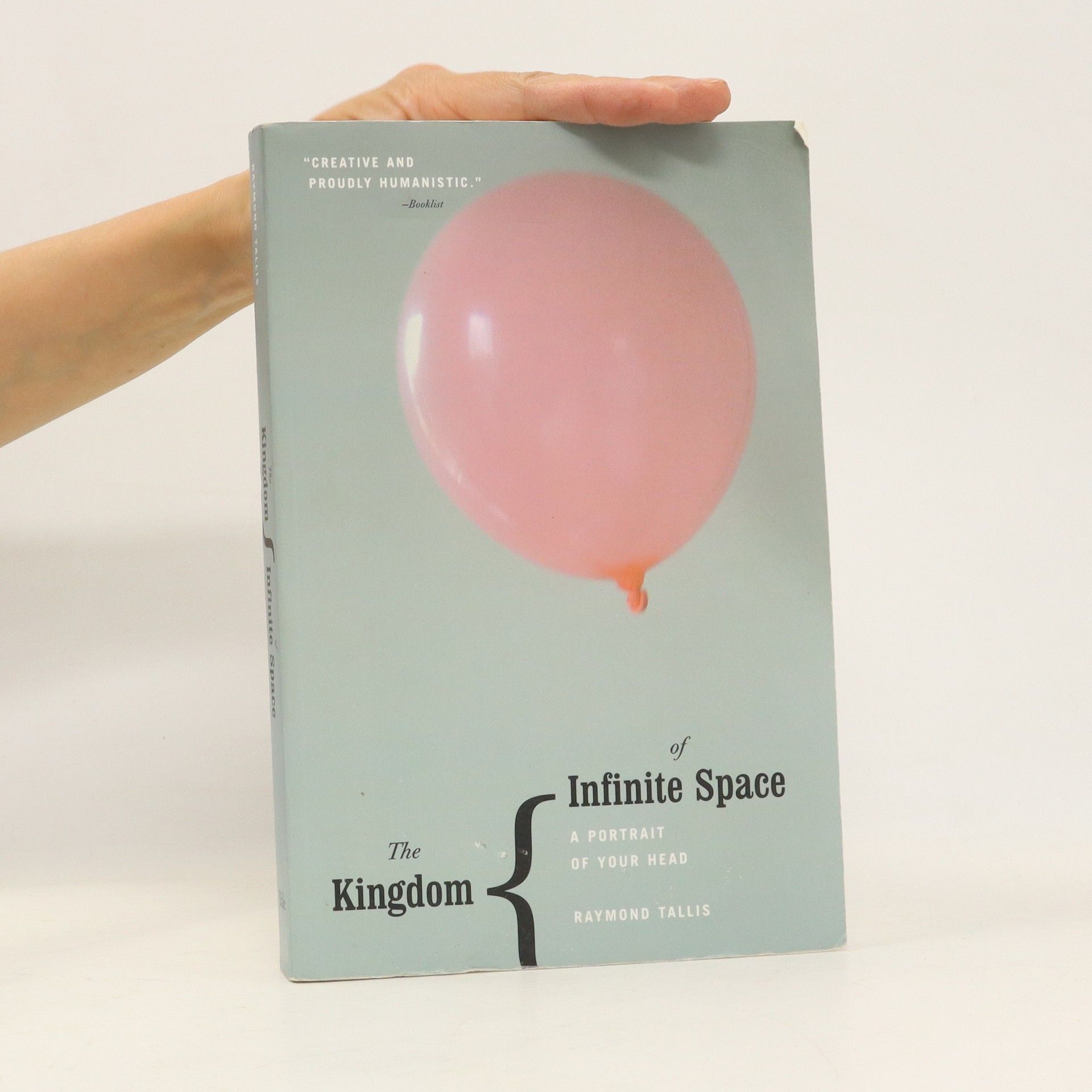 Raymond Tallis The Kingdom of Infinite Space