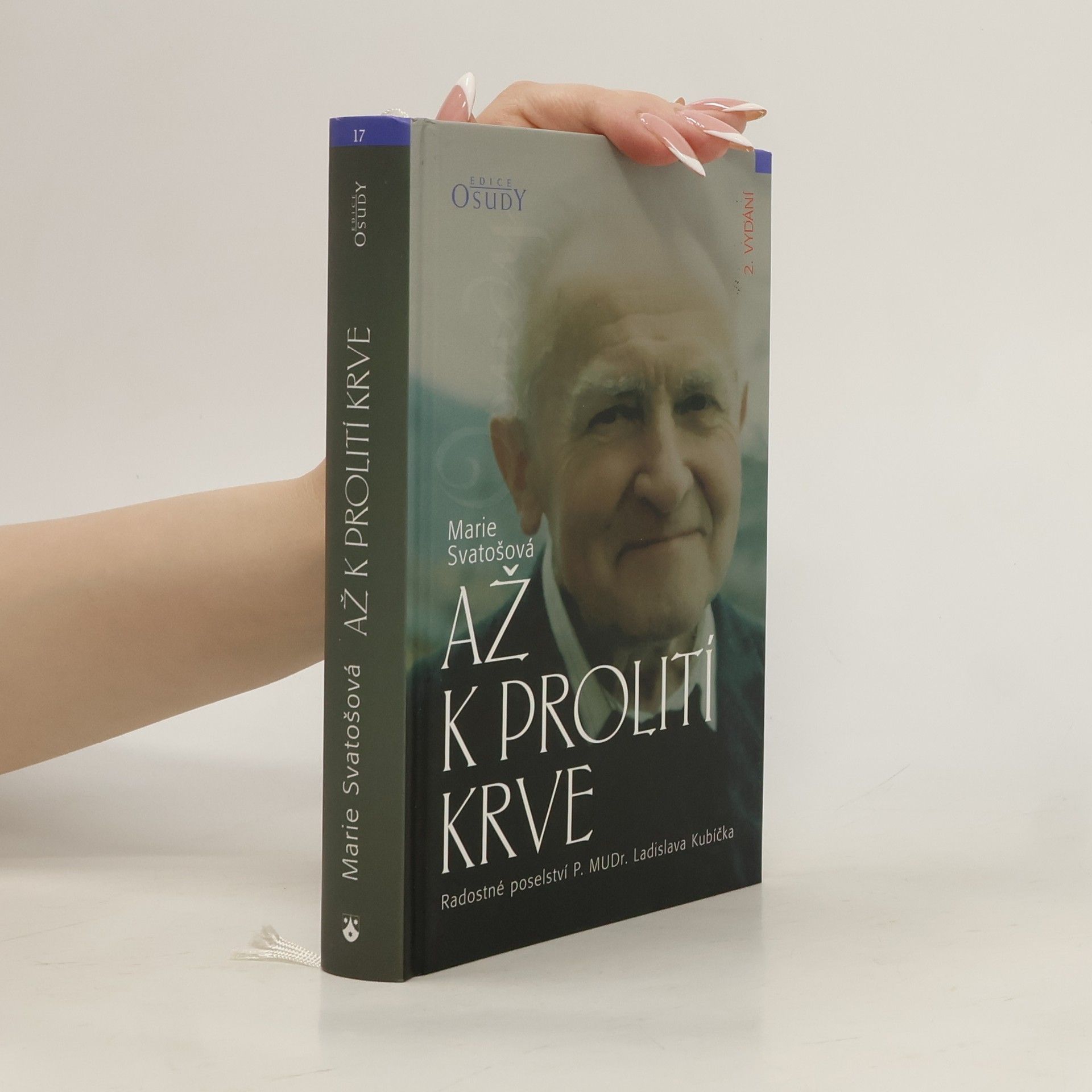 Marie Svatošová Až k prolití krve: Radostné poselství P. MUDr. Ladislava Kubíčka