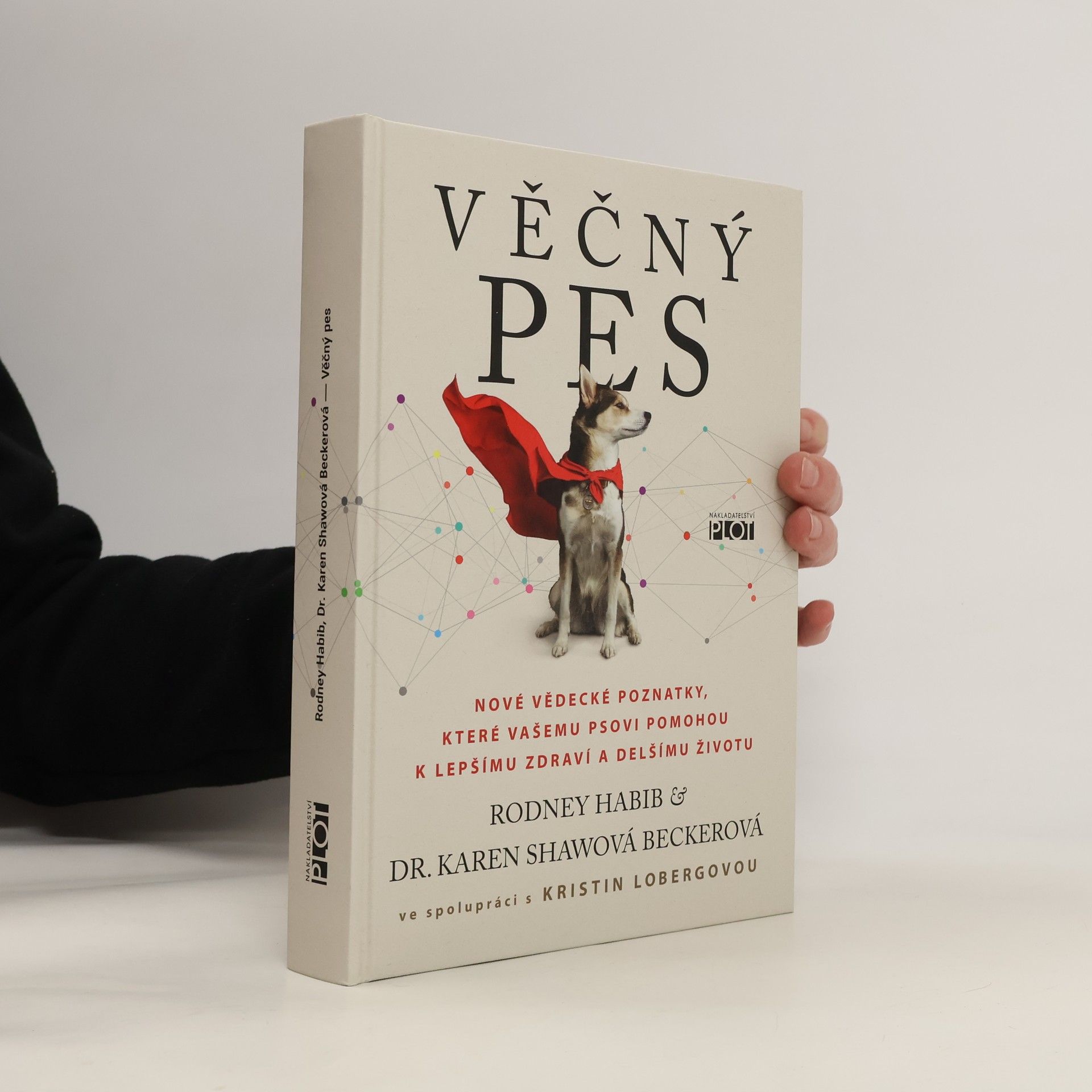 Rodney Habib Věčný pes - Nové vědecké poznatky, které vašemu psovi pomohou k lepšímu zdraví a delšímu životu