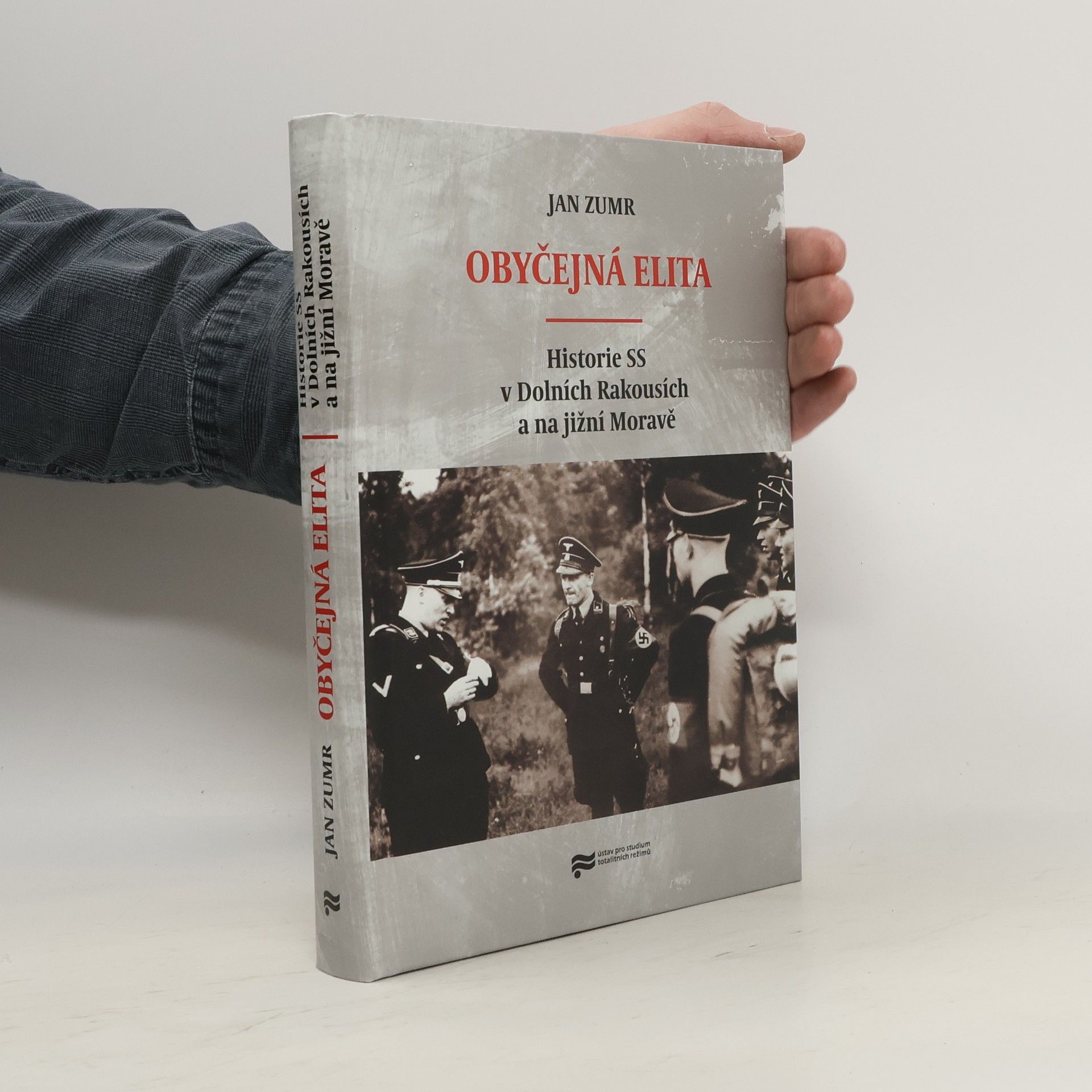 Jan Zumr Obyčejná elita: Historie SS v Dolních Rakousích a na jižní Moravě
