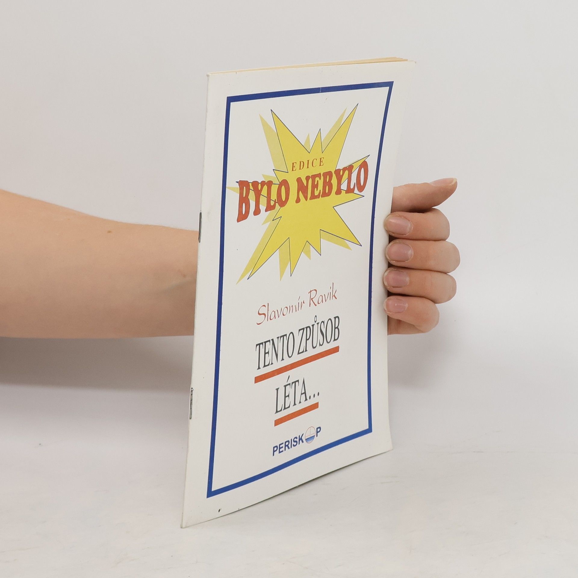 Slavomír Ravik Bylo  nebylo. 1, Tento způsob léta--