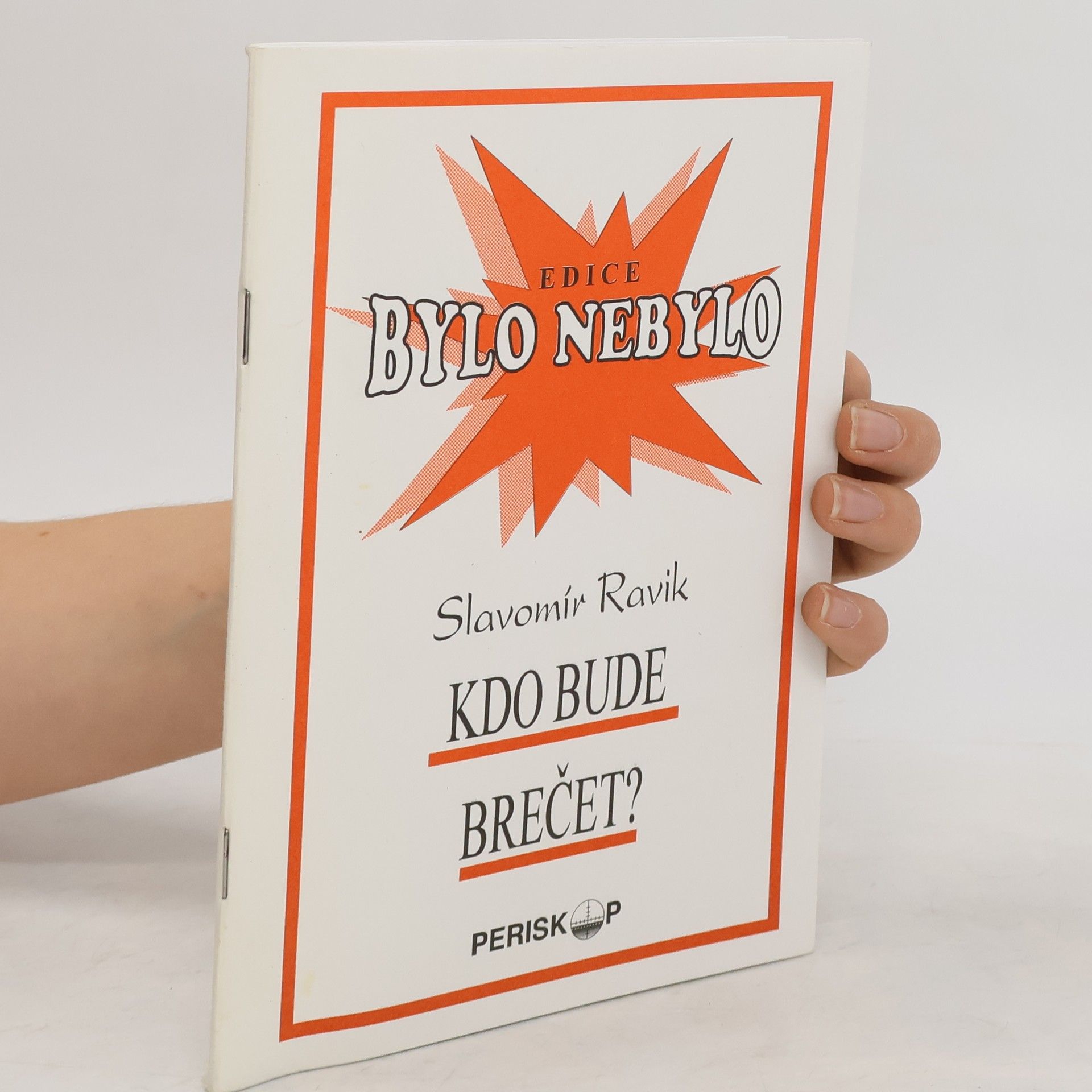 Slavomír Ravik Bylo - nebylo? 6. Kdo bude brečet?