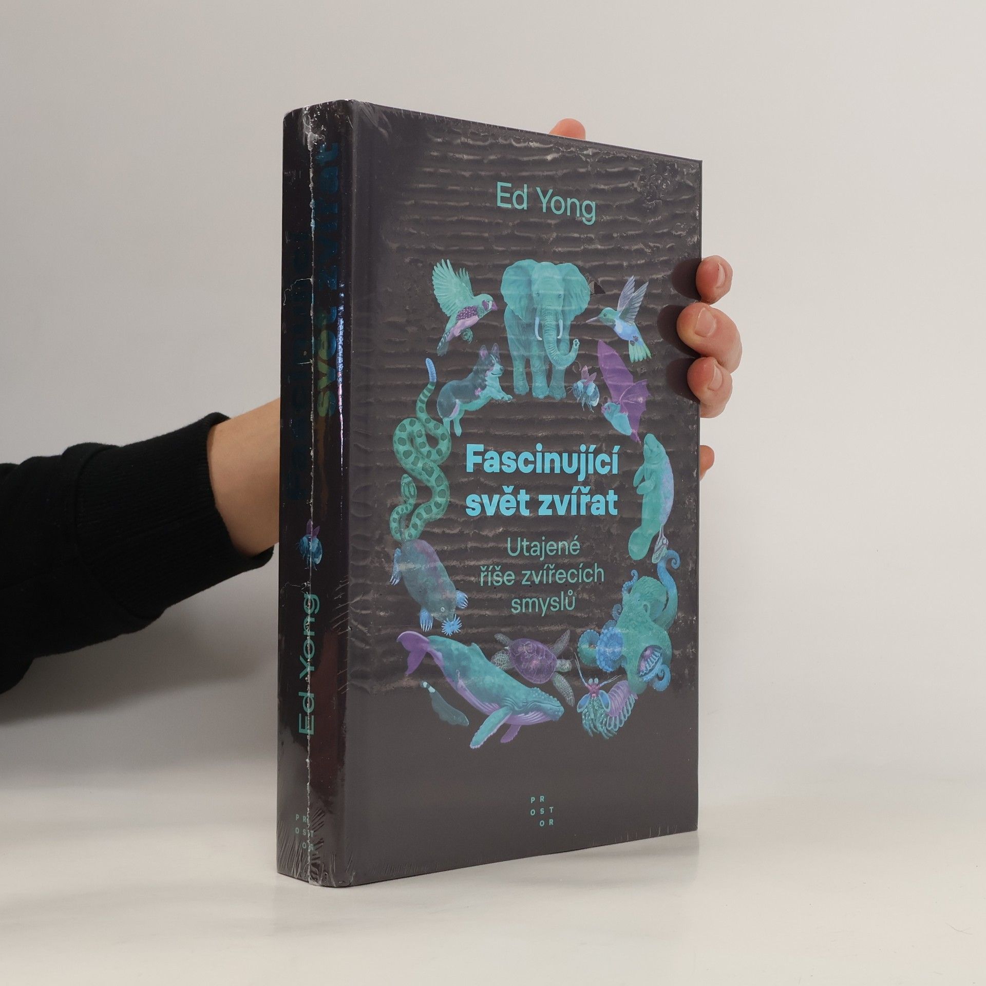 Ed Yong Fascinující svět zvířat. Utajené říše zvířecích smyslů
