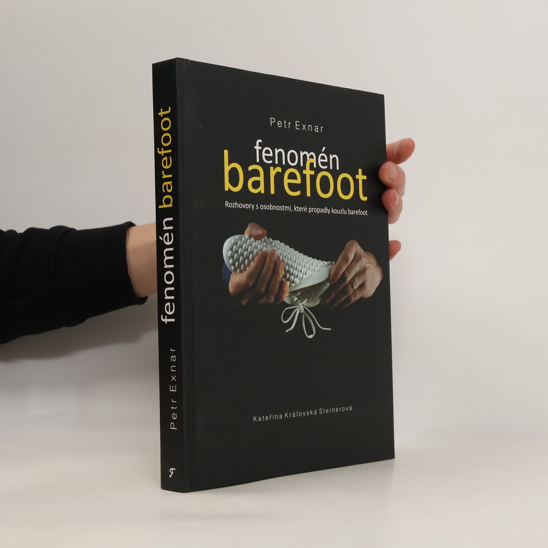 Petr Exnar Fenomén barefoot: Rozhovory s osobnostmi, které propadly kouzlu barefoot