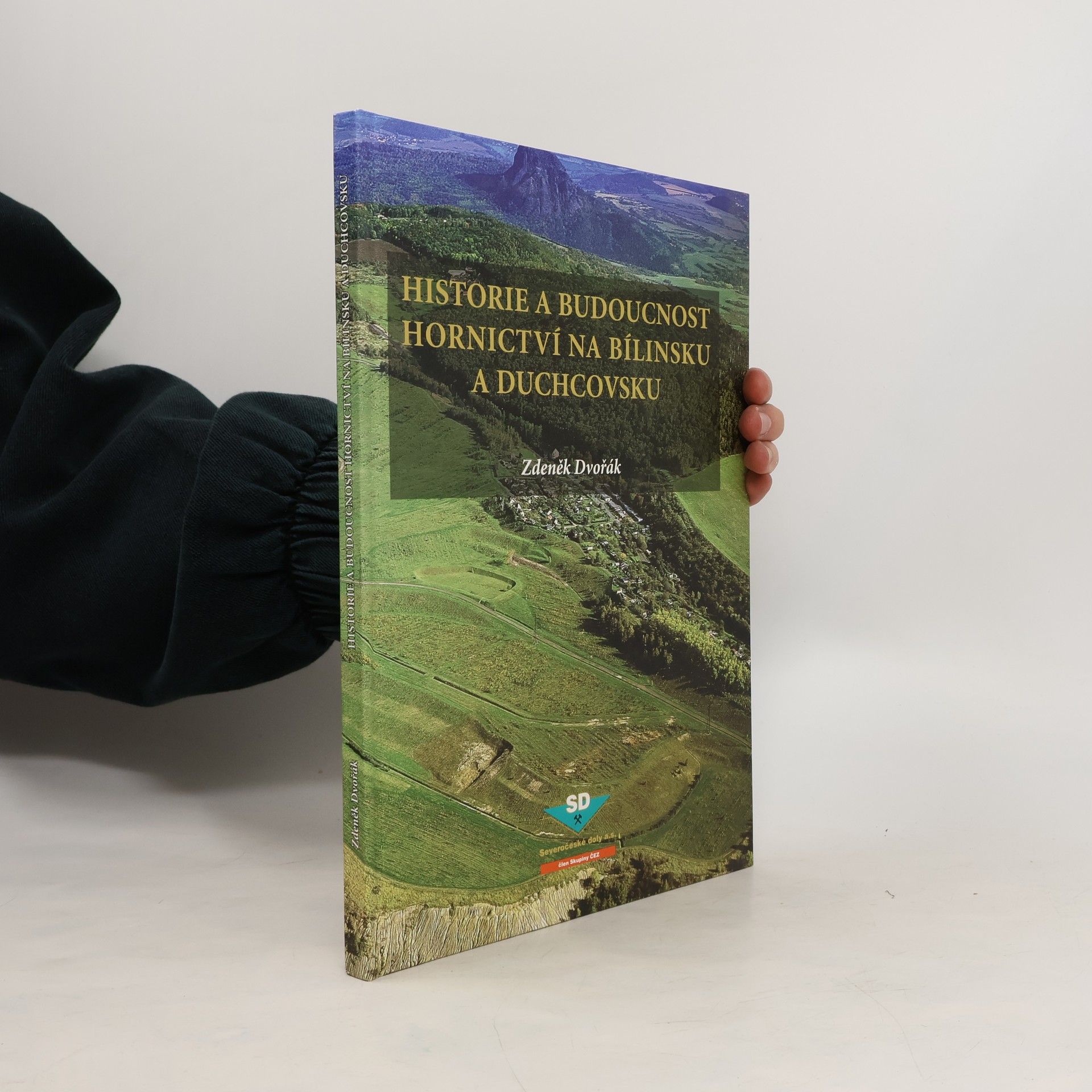 Zdeněk Dvořák Historie a budoucnost hornictví na Bílinsku a Duchcovsku