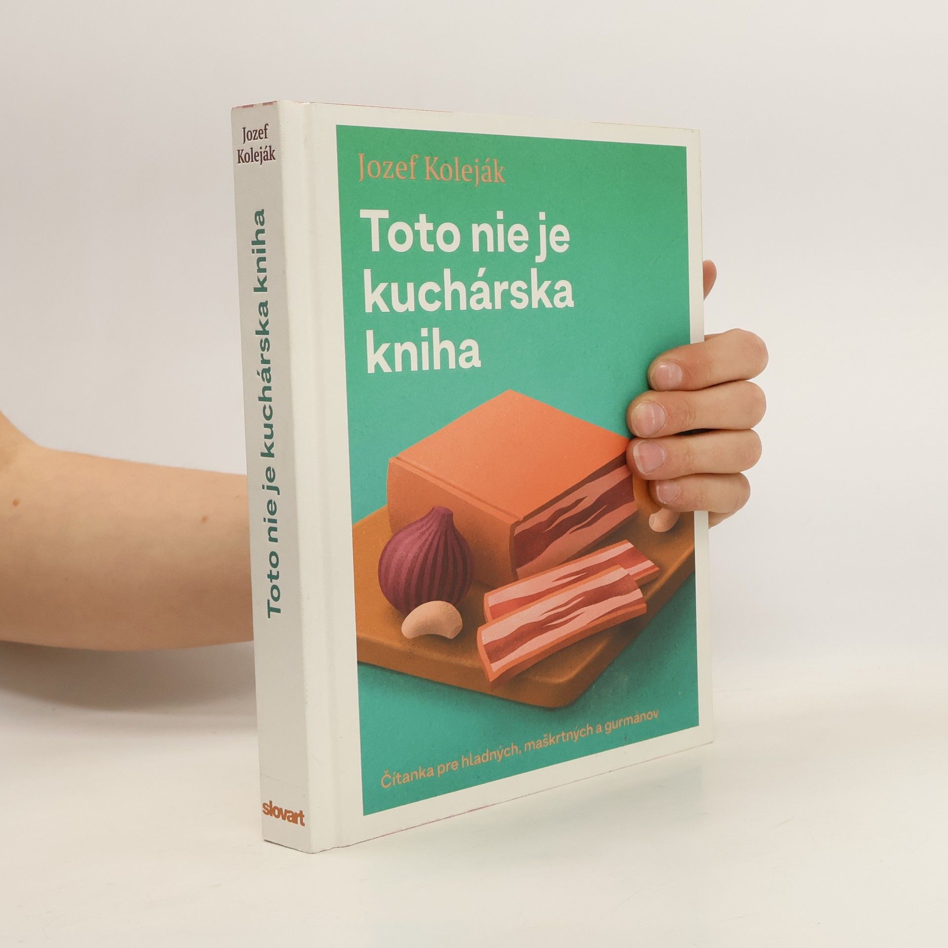 Jozef Koleják Toto nie je kuchárska kniha