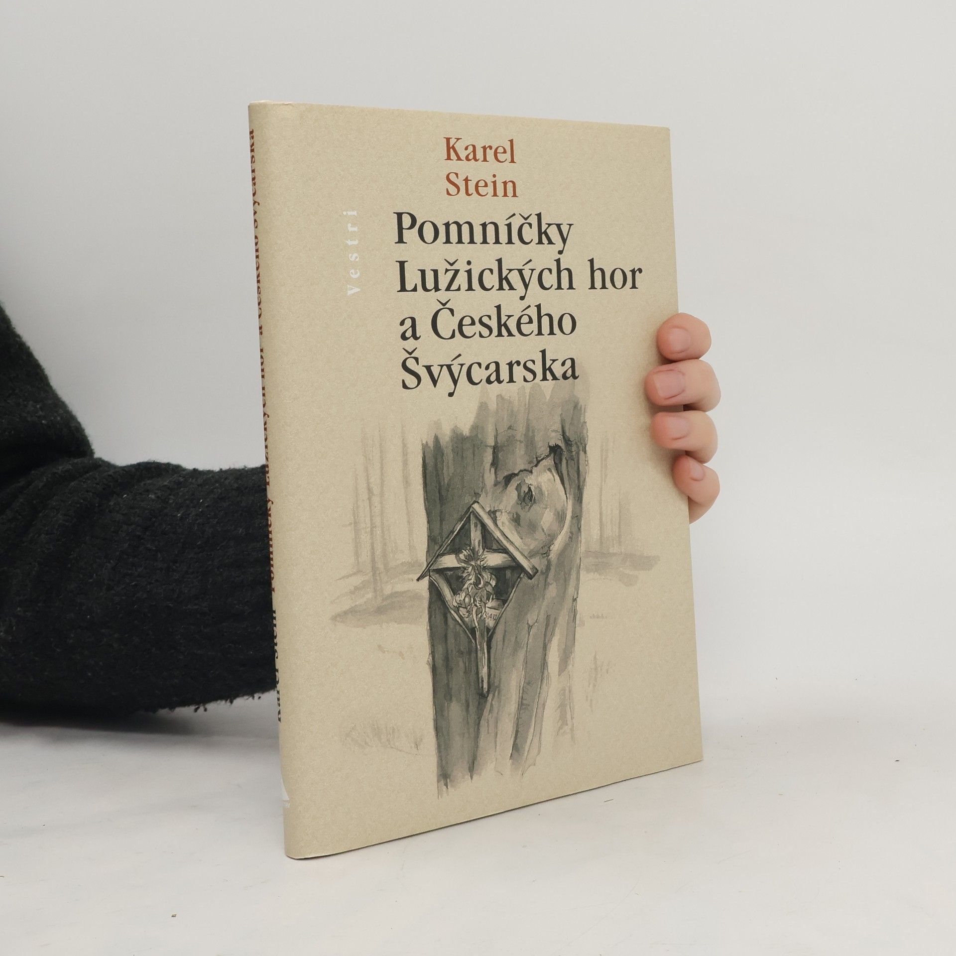 Karel Štein Pomníčky Lužických hor a Českého Švýcarska