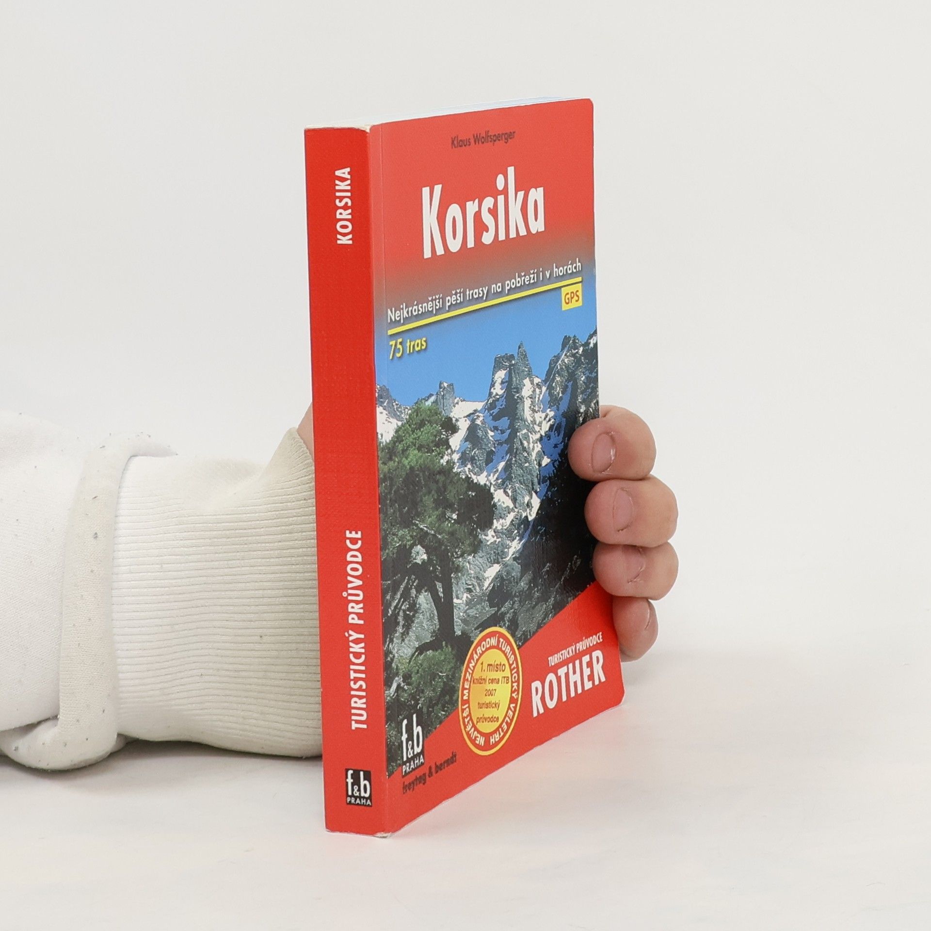 Klaus Wolfsperger Korsika: Nejkrásnější pěší trasy na pobřeží i v horách. 75 tras