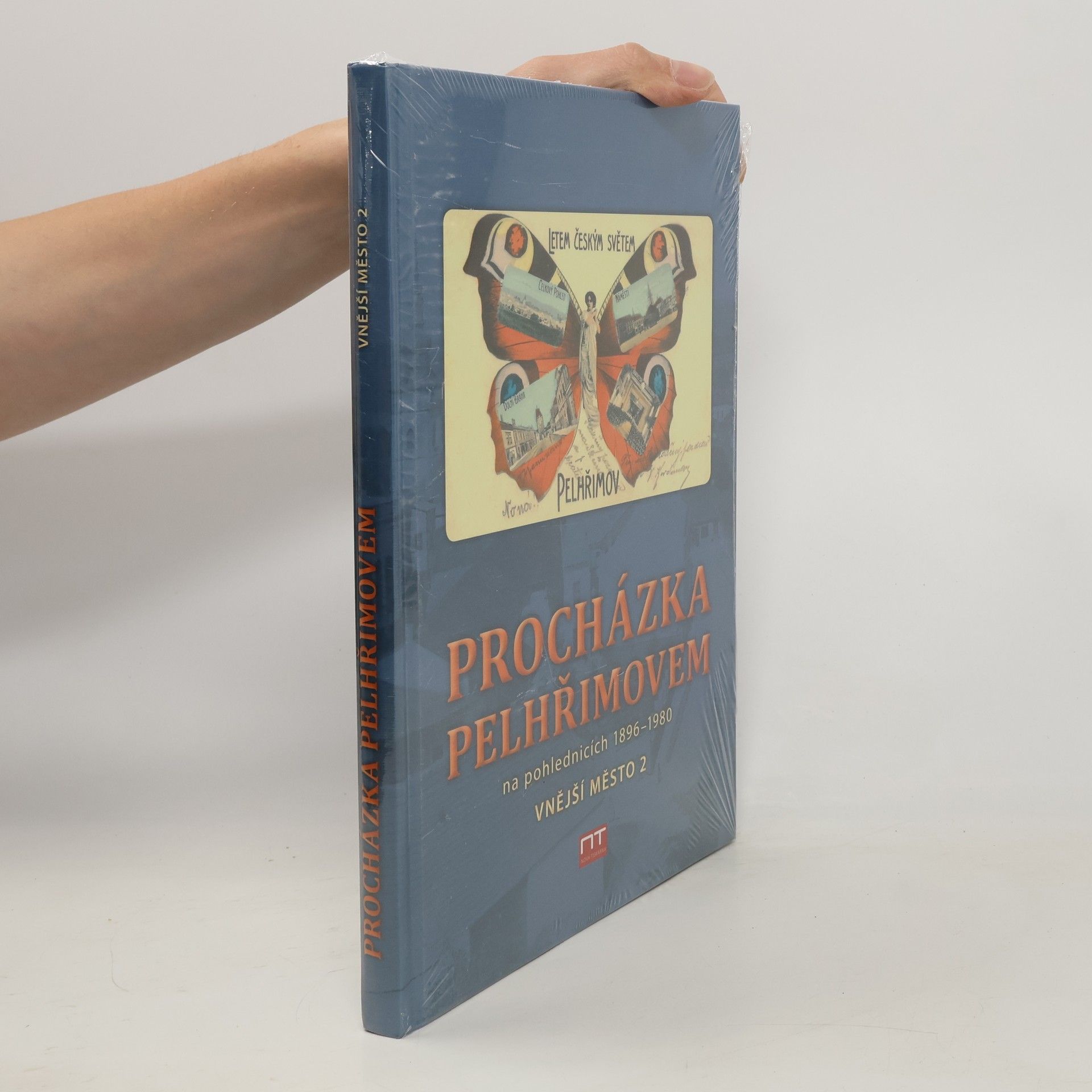 Rostislav Čech Procházka Pelhřimovem na historických pohlednicích 1896 - 1980. 2
