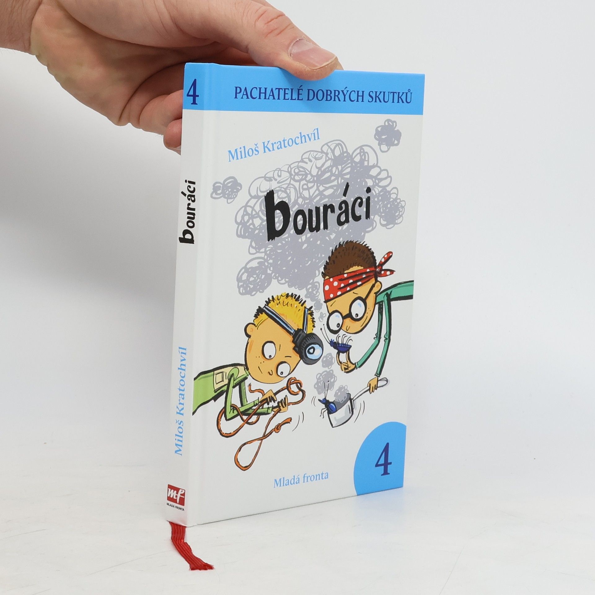 Miloš Václav Kratochvil Pachatelé dobrých skutků. 4, Bouráci