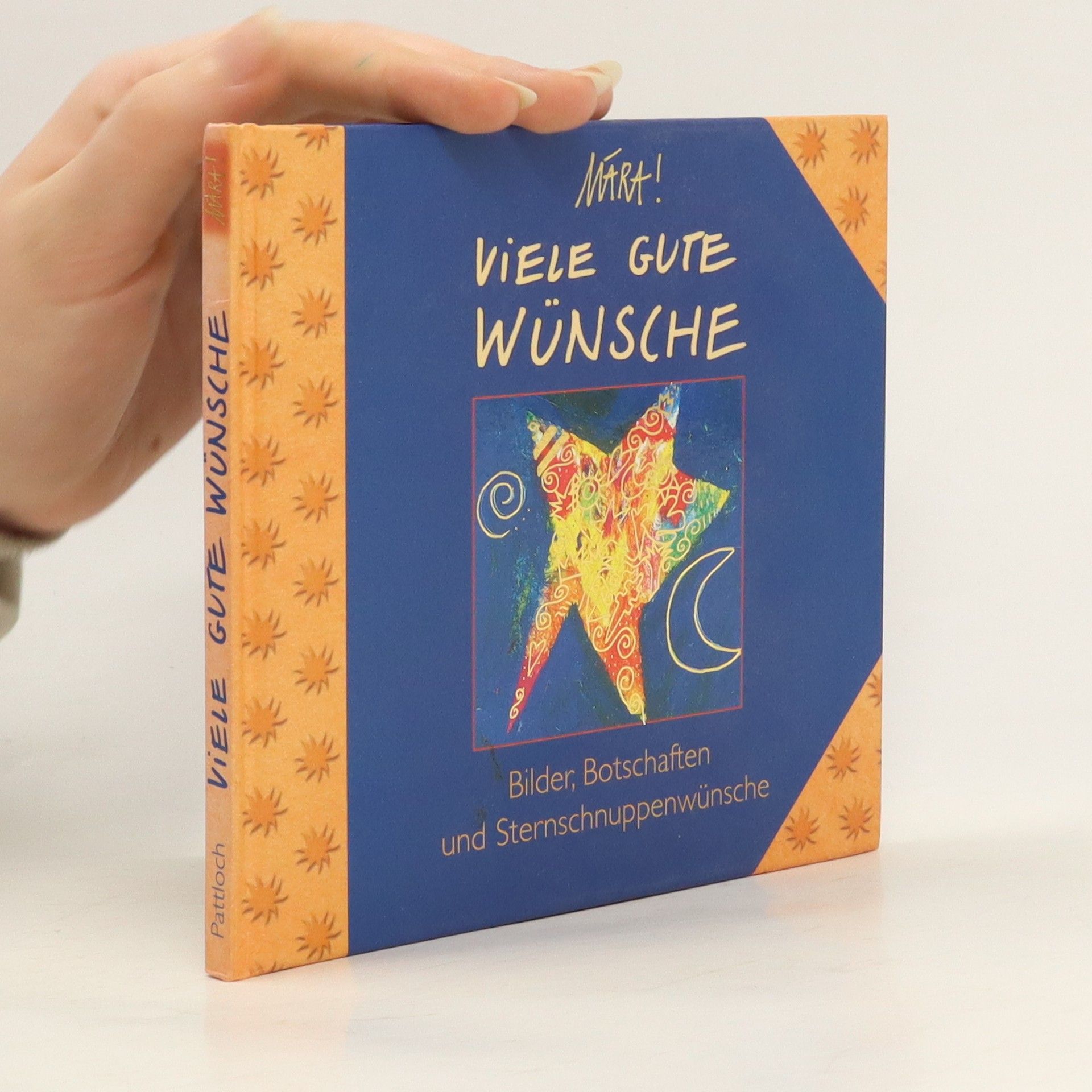 Mara Viele gute Wünsche. Bilder, Botschaften und Sternschnuppenwünsche