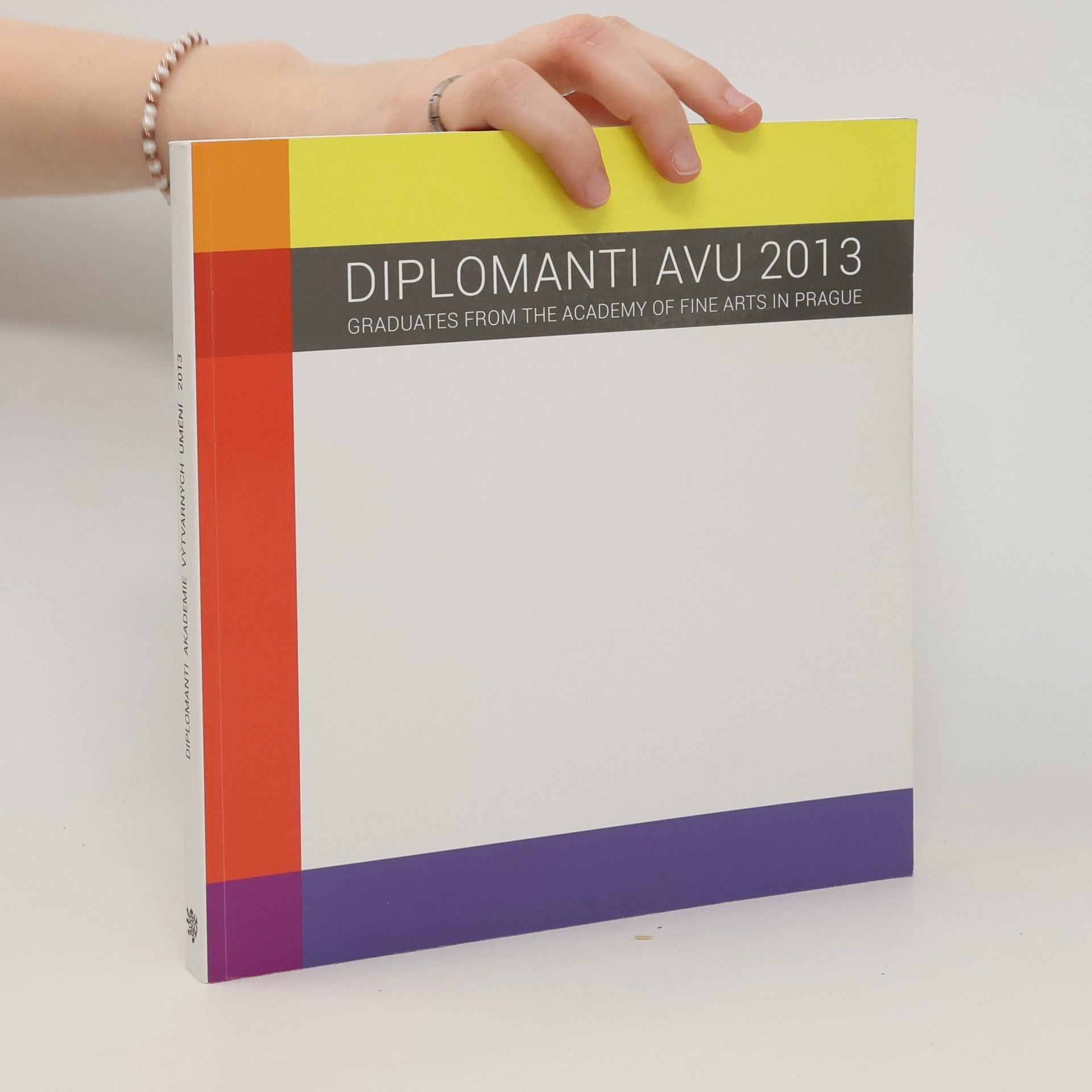 kolektiv Diplomanti AVU 2013 = Graduates from the Academy of Fine Arts in Prague 2013