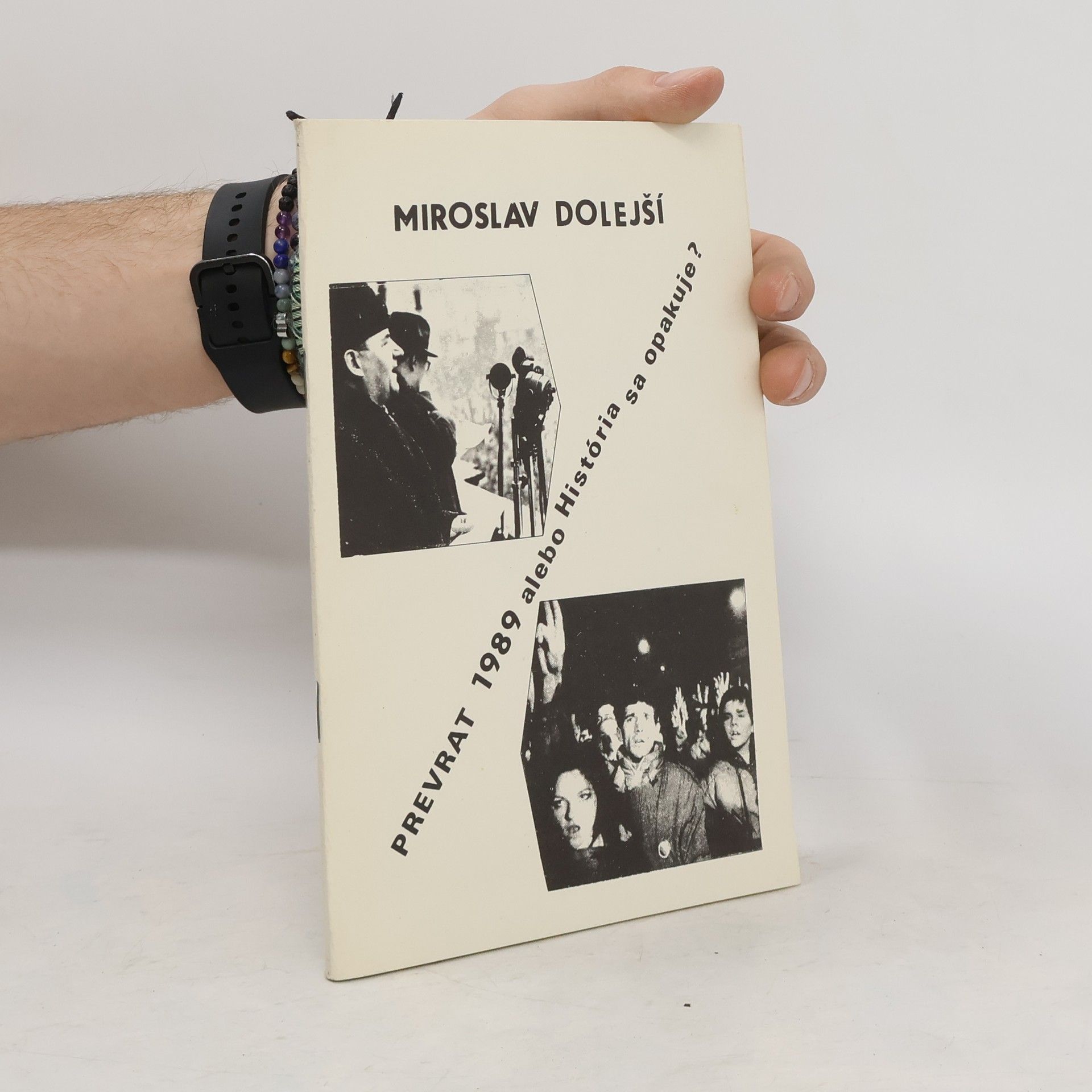 Miroslav Dolejš Prevrat 1989 alebo história sa opakuje?