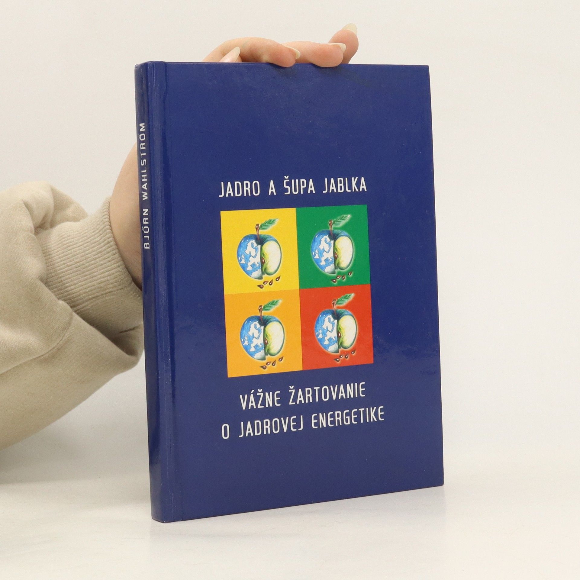 Björn Wahlström Jadro a šupa jablka, vážne žartovanie o jadrovej energetike