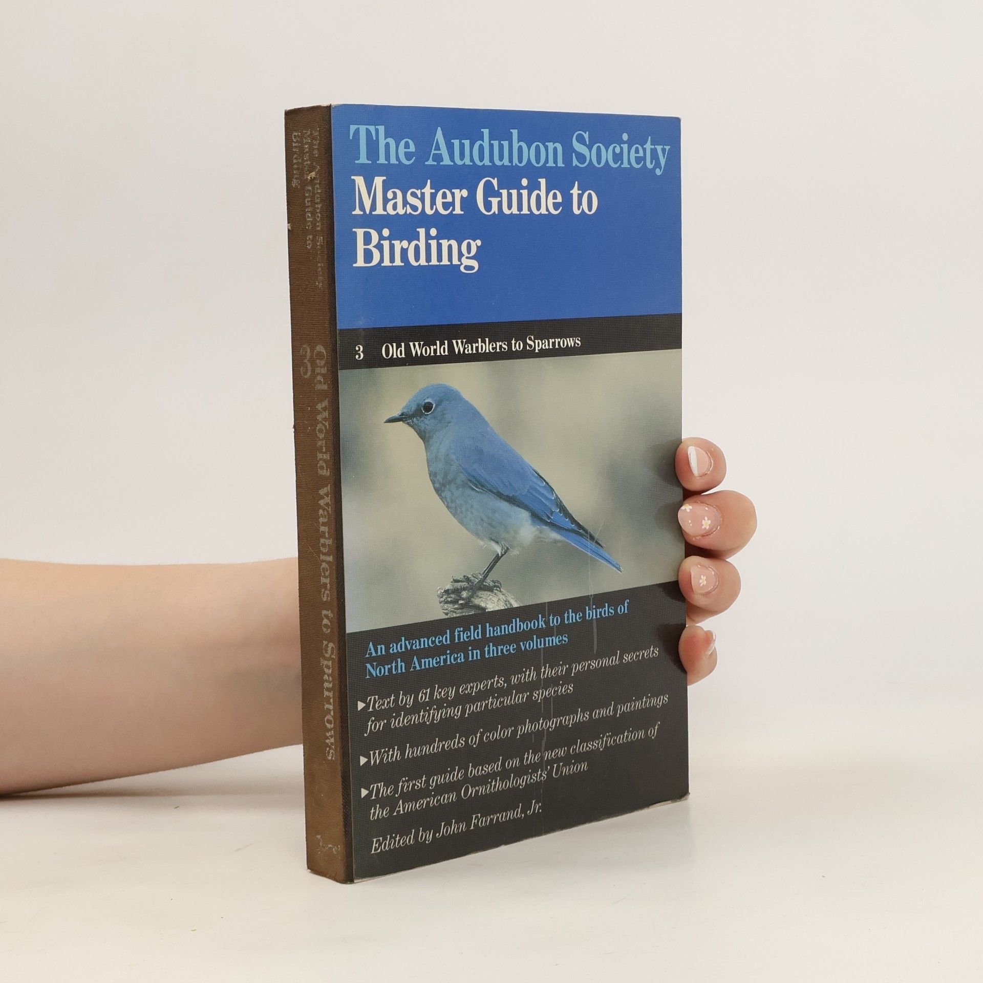 John Farrand The Audubon Society Master Guide to Birding: Warblers to sparrows