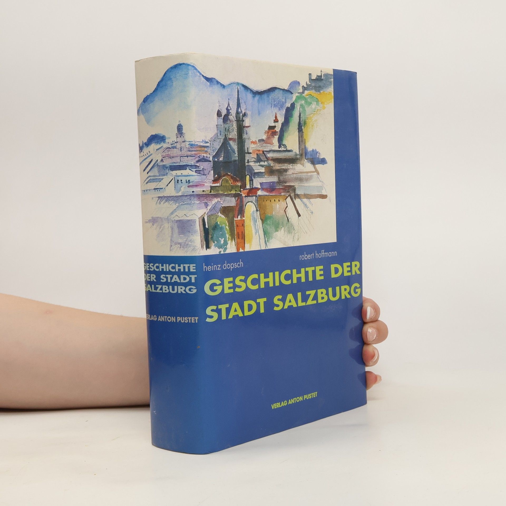 Heinz Dopsch Geschichte der Stadt Salzburg