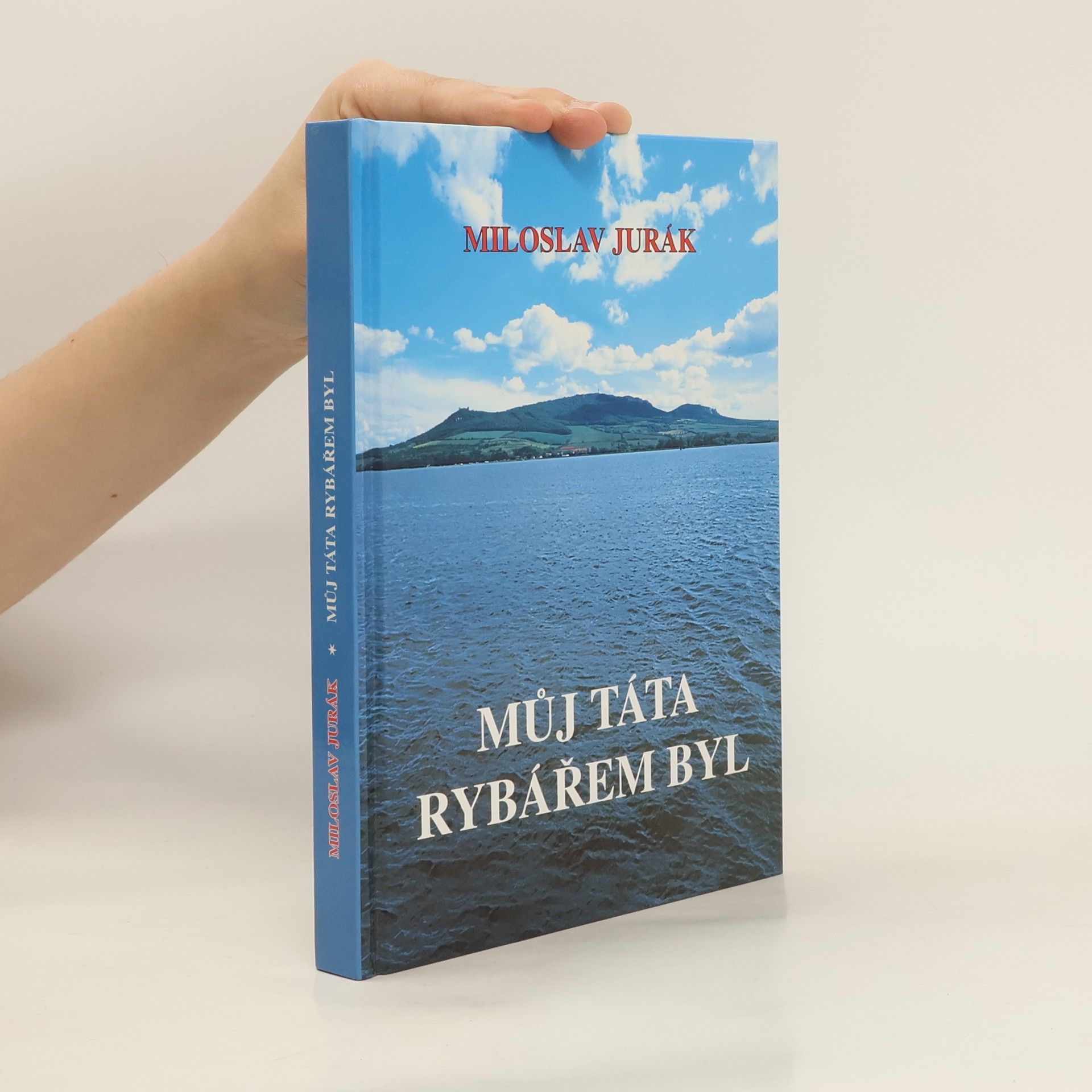 Miloslav Jurák Můj táta rybářem byl