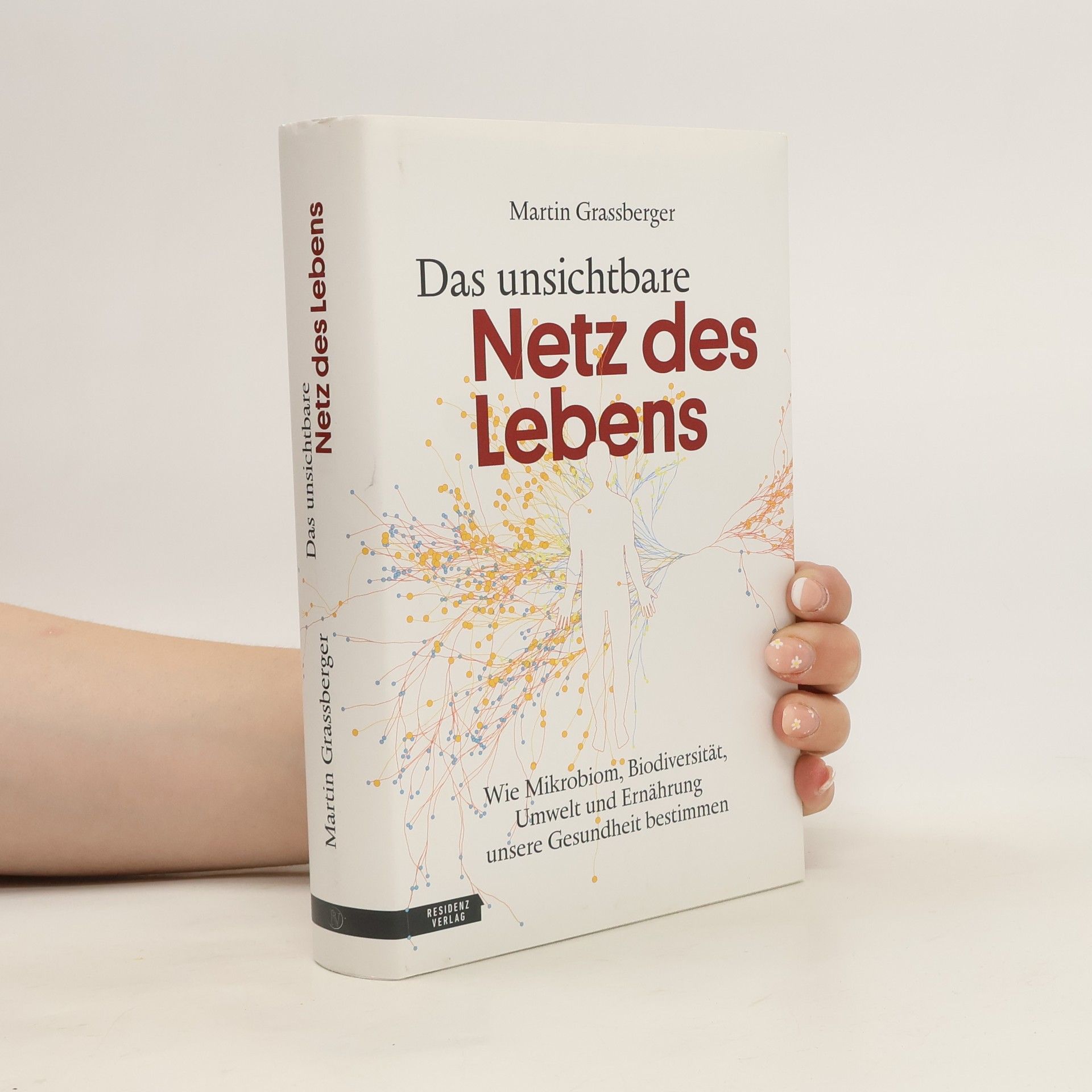 Martin Grassberger Das unsichtbare Netz des Lebens