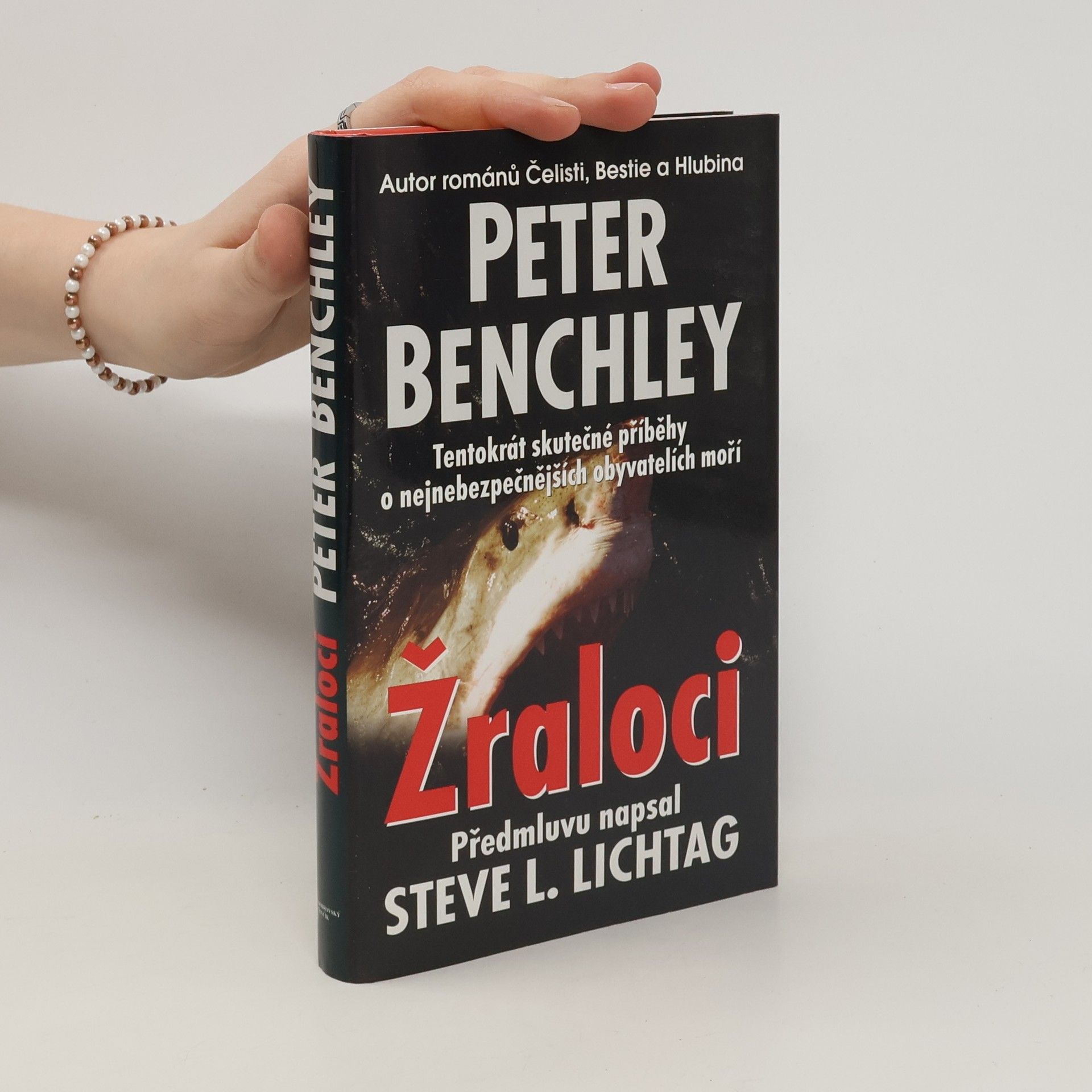 Peter Benchley Žraloci : pravdivé příběhy o žralocích a o moři