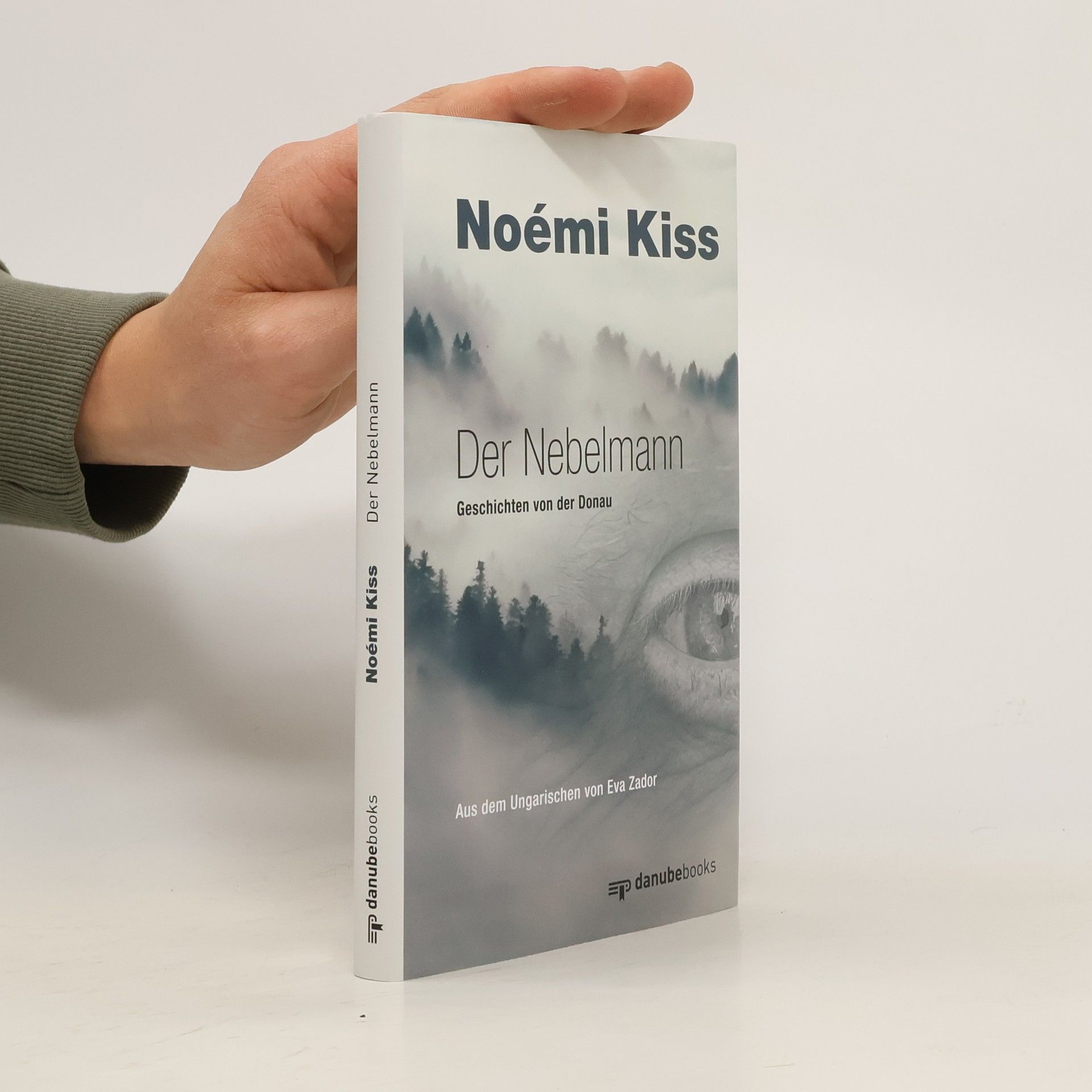 Noémi Kiss Der Nebelmann. Geschichten von der Donau