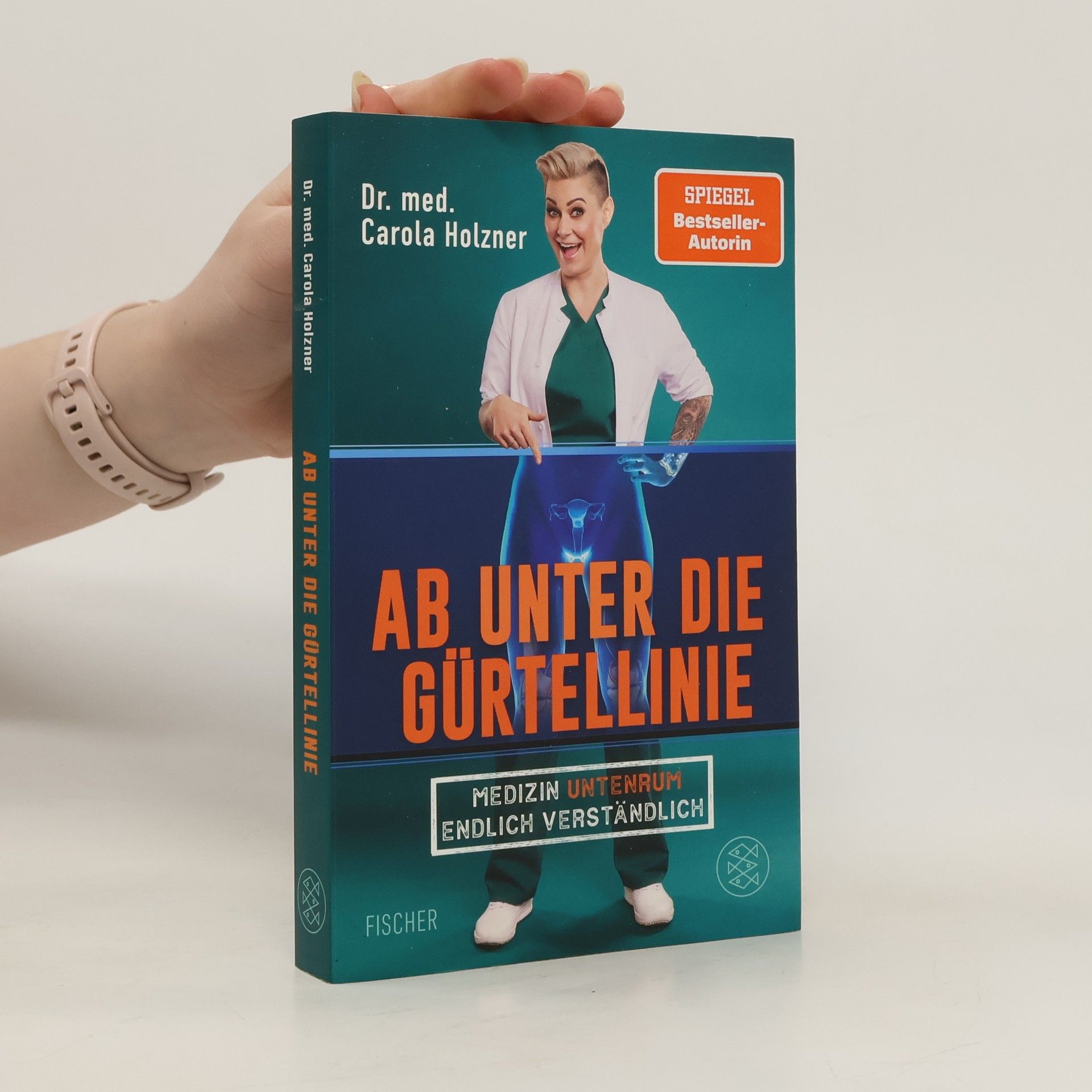 Carola Holzner Ab unter die Gürtellinie. Medizin untenrum endlich verständlich | Doc Caro - Deutschlands bekannteste Notärztin klärt auf