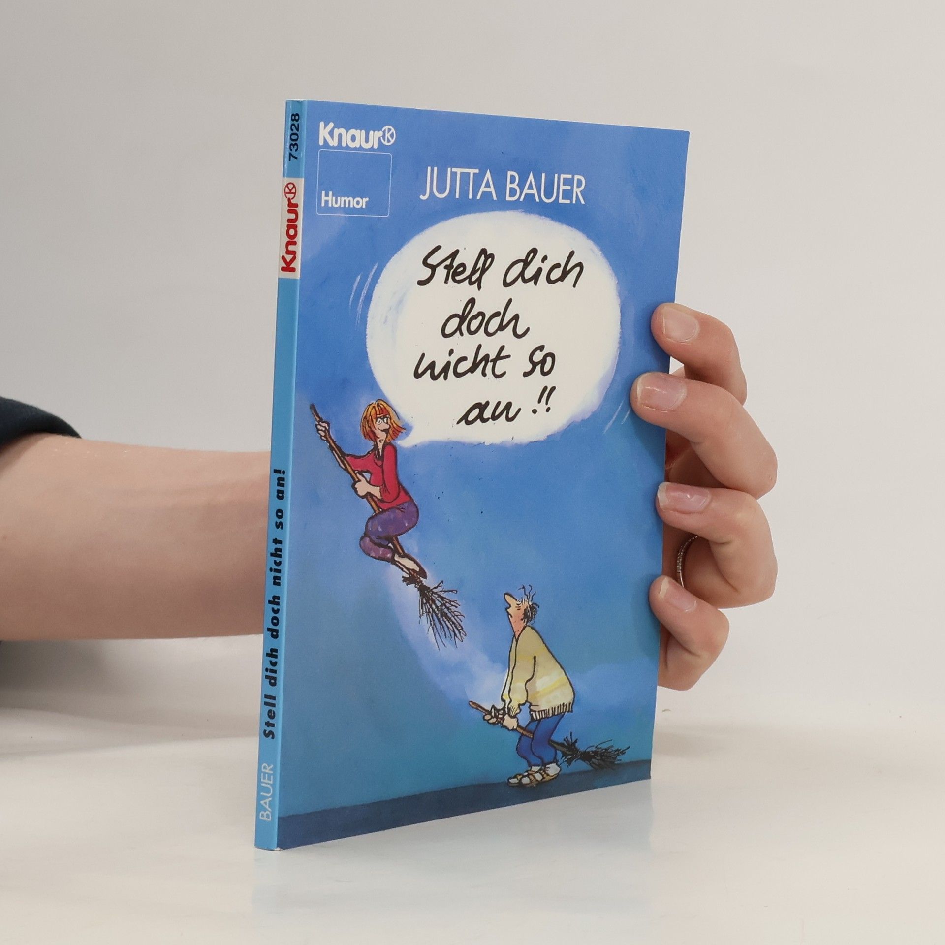 Jutta Bauer Stell dich doch nicht so an!!