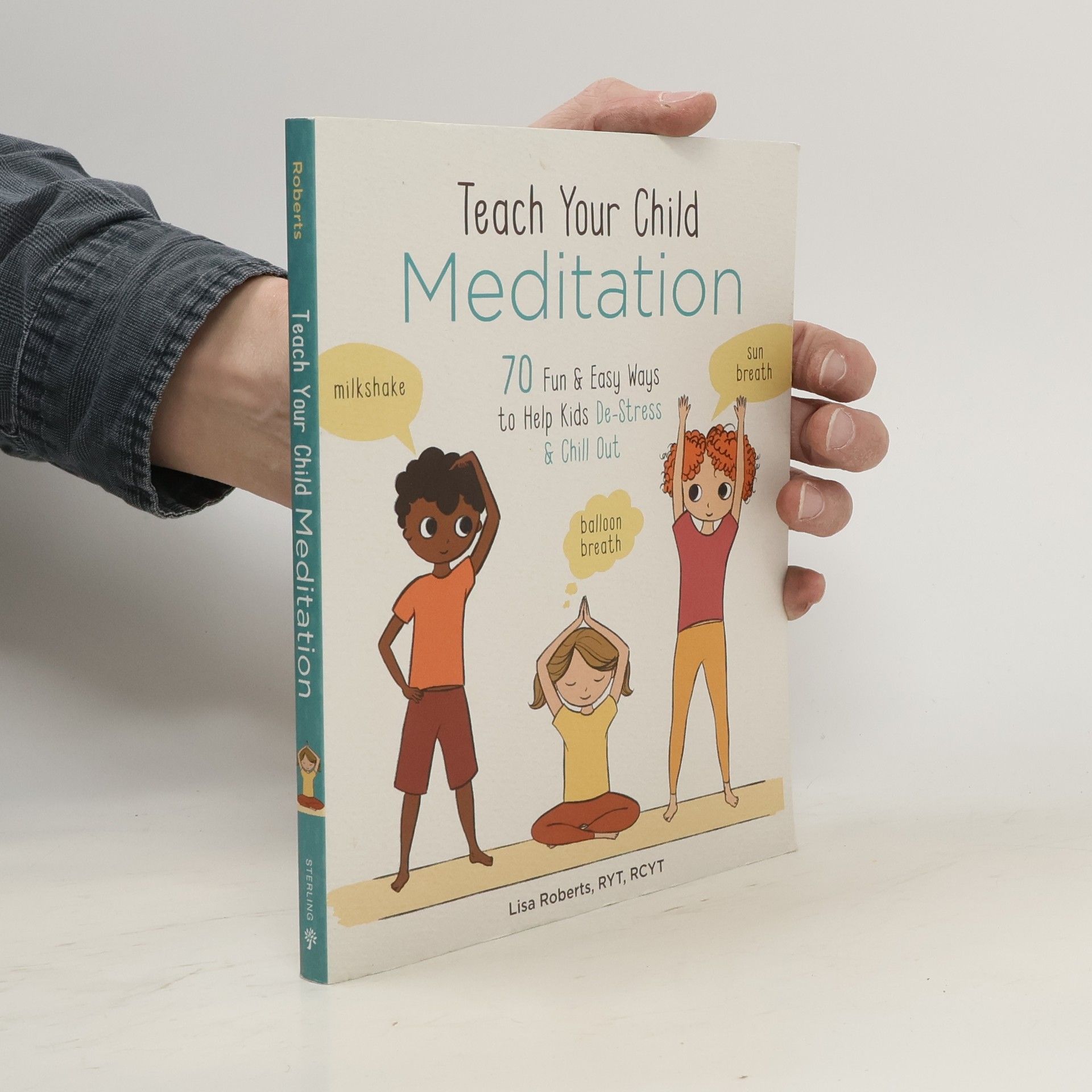 Lisa S Roberts Teach Your Child Meditation