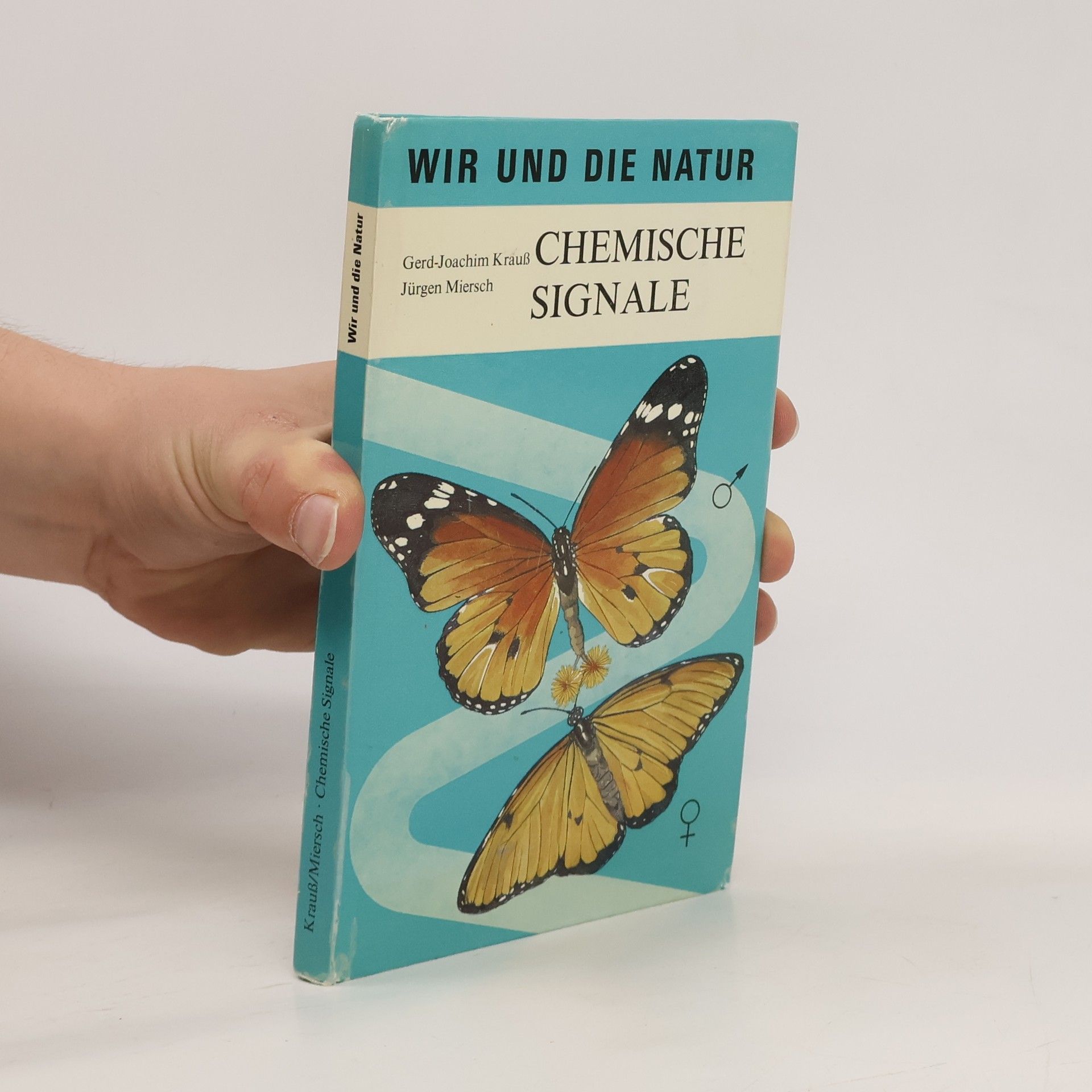 Joachim Kraus Wir und die Natur. Chemische Signale