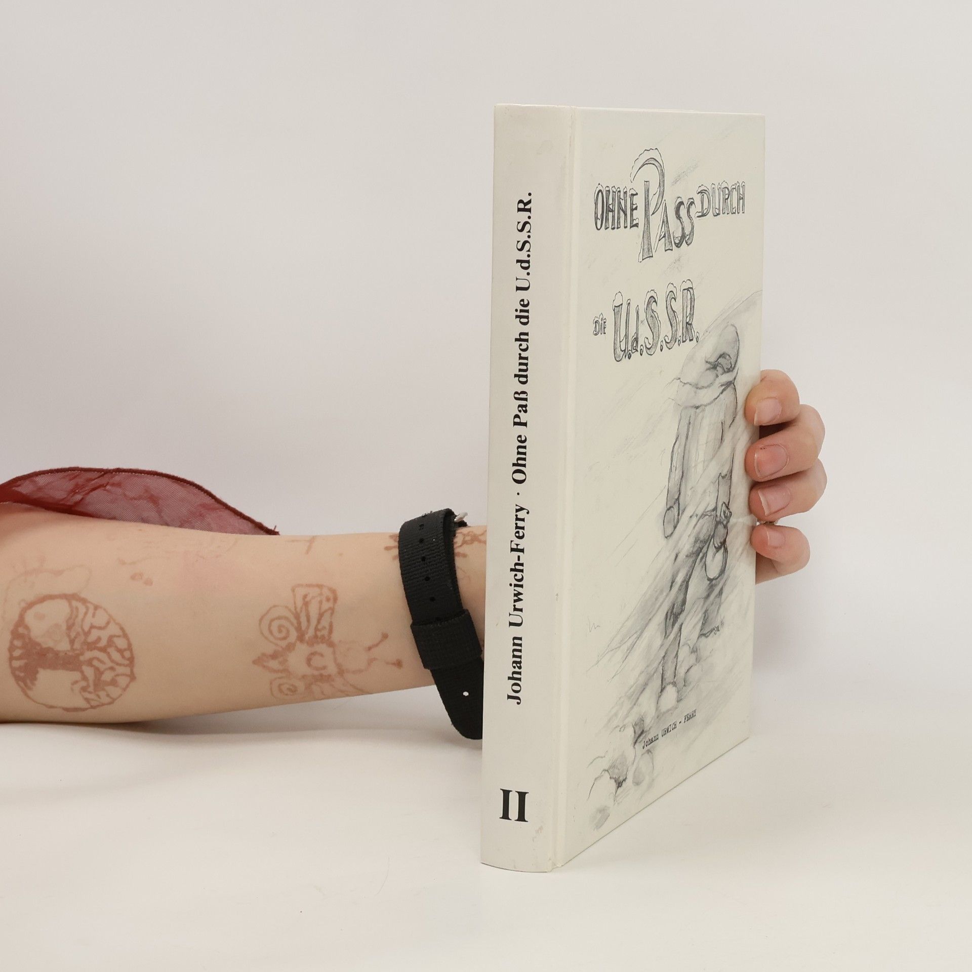 Johann Urwich Ohne Pass durch die U.d.S.S.R