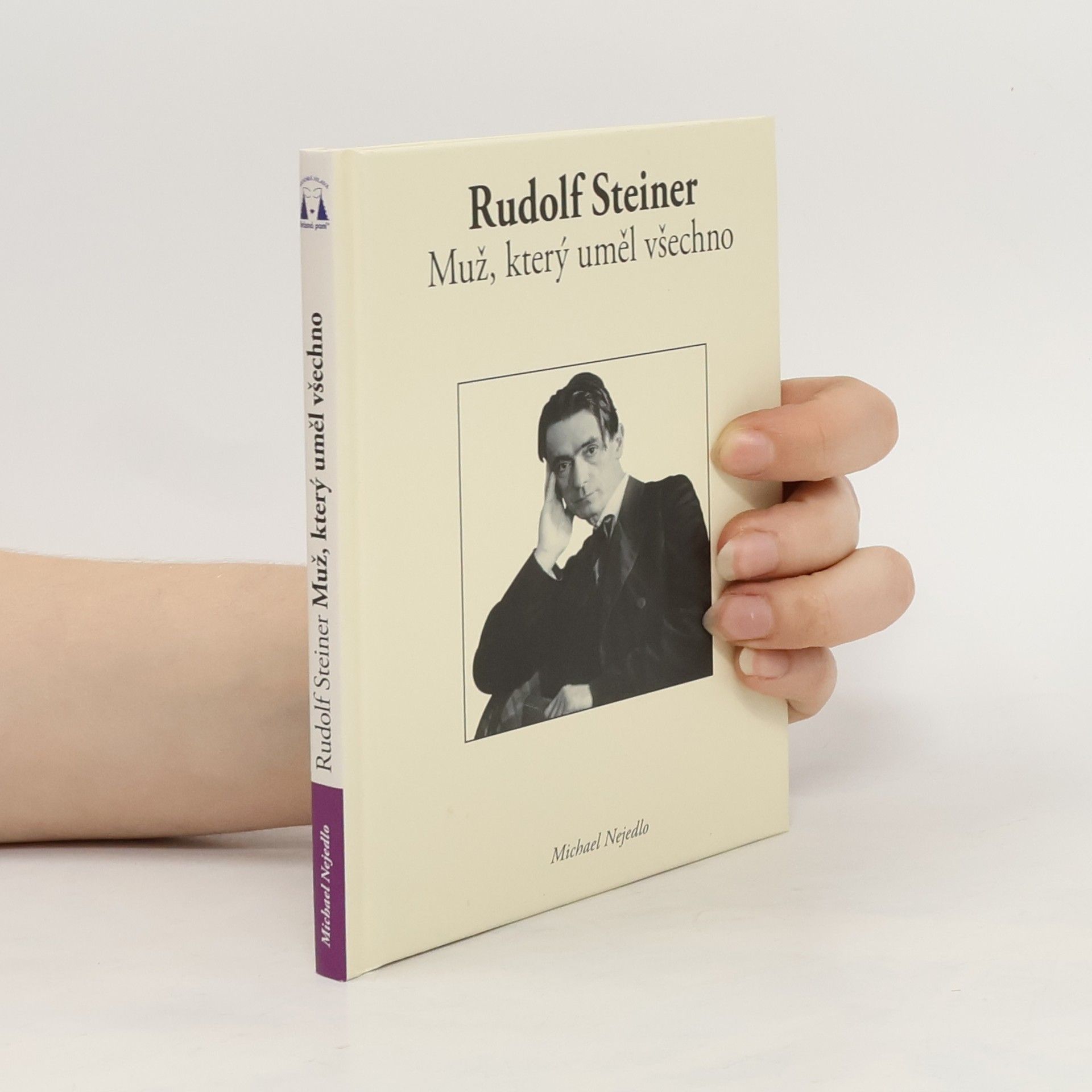 Michael Nejedlo Rudolf Steiner: Muž, který uměl všechno