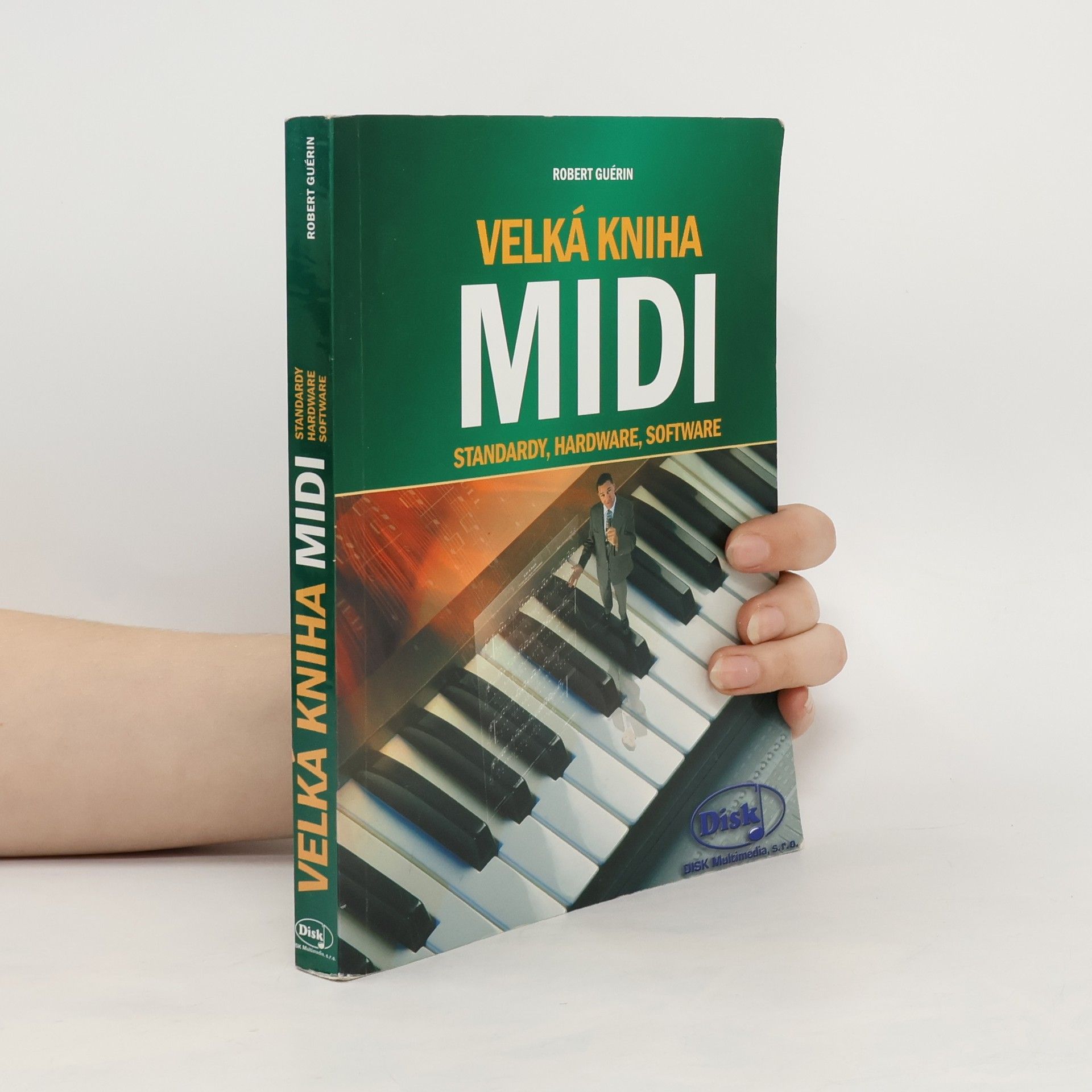 Robert Guérin Velká kniha MIDI. Standardy, hardware, software