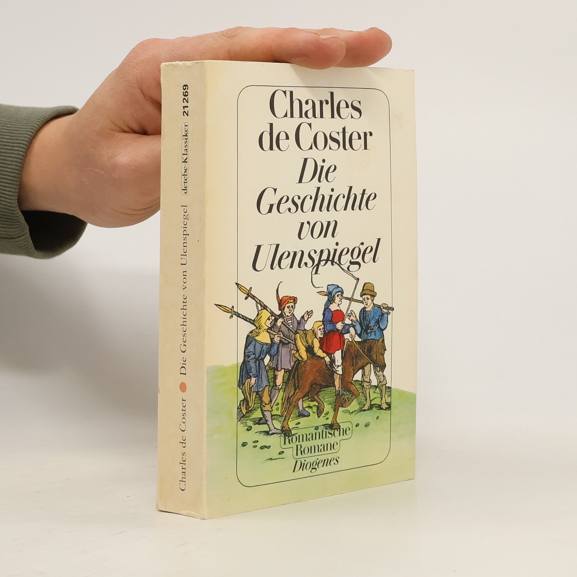 Charles De Coster Die Geschichte von Ulenspiegel und Lamme Goedzak und ihren heldenmässigen, fröhlichen und glorreichen Abenteuern im Lande Flandern und anderwärts