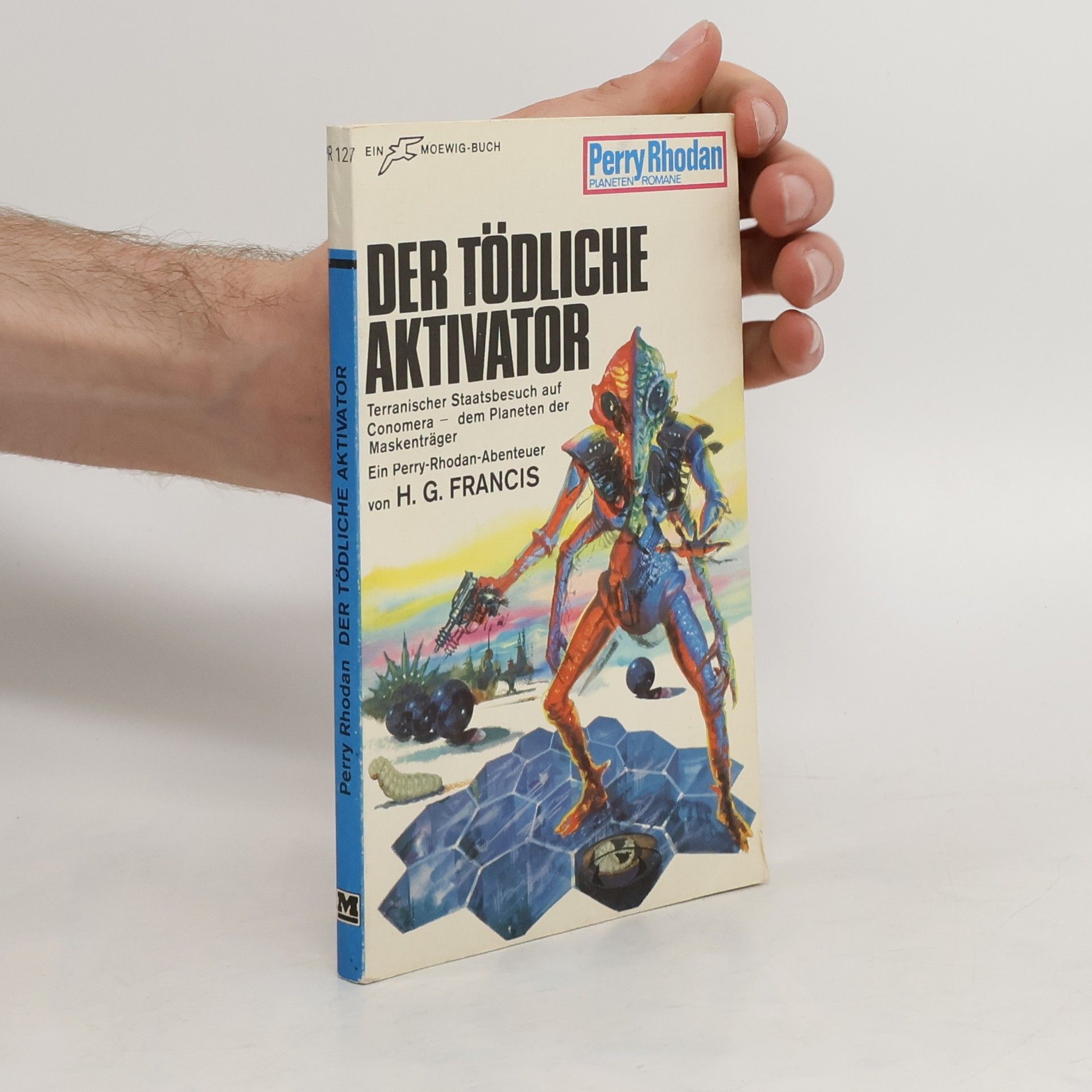 Hans G. Franciskowsky Perry Rhodan 127. Der tödliche Aktivator