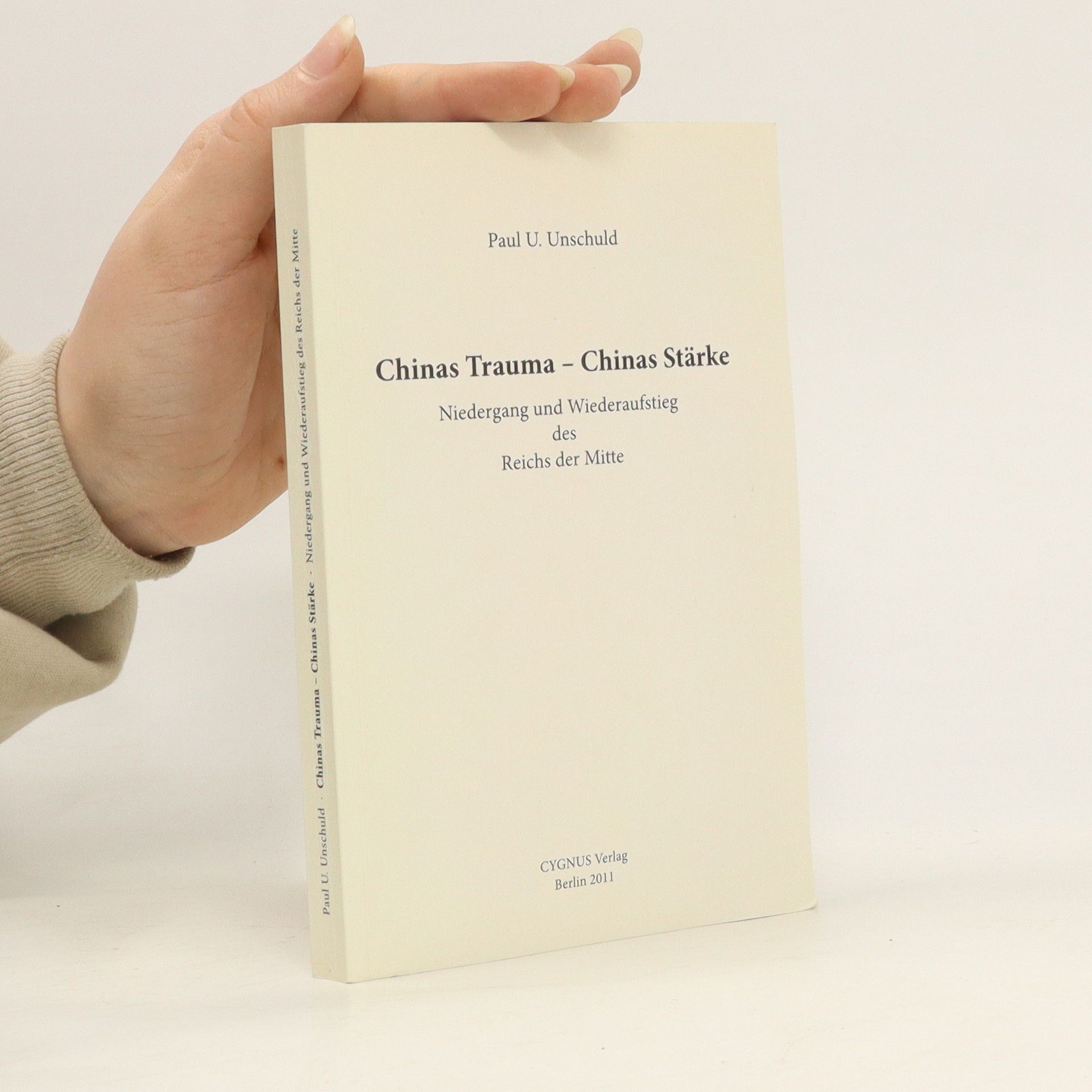 Paul U. Unschuld Chinas Trauma - Chinas Stärke