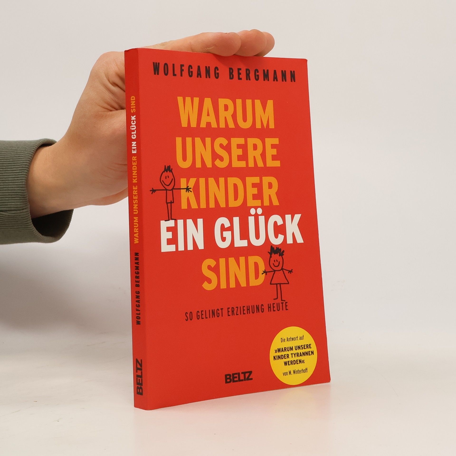 Wolfgang Bergmann Warum unsere Kinder ein Glück sind