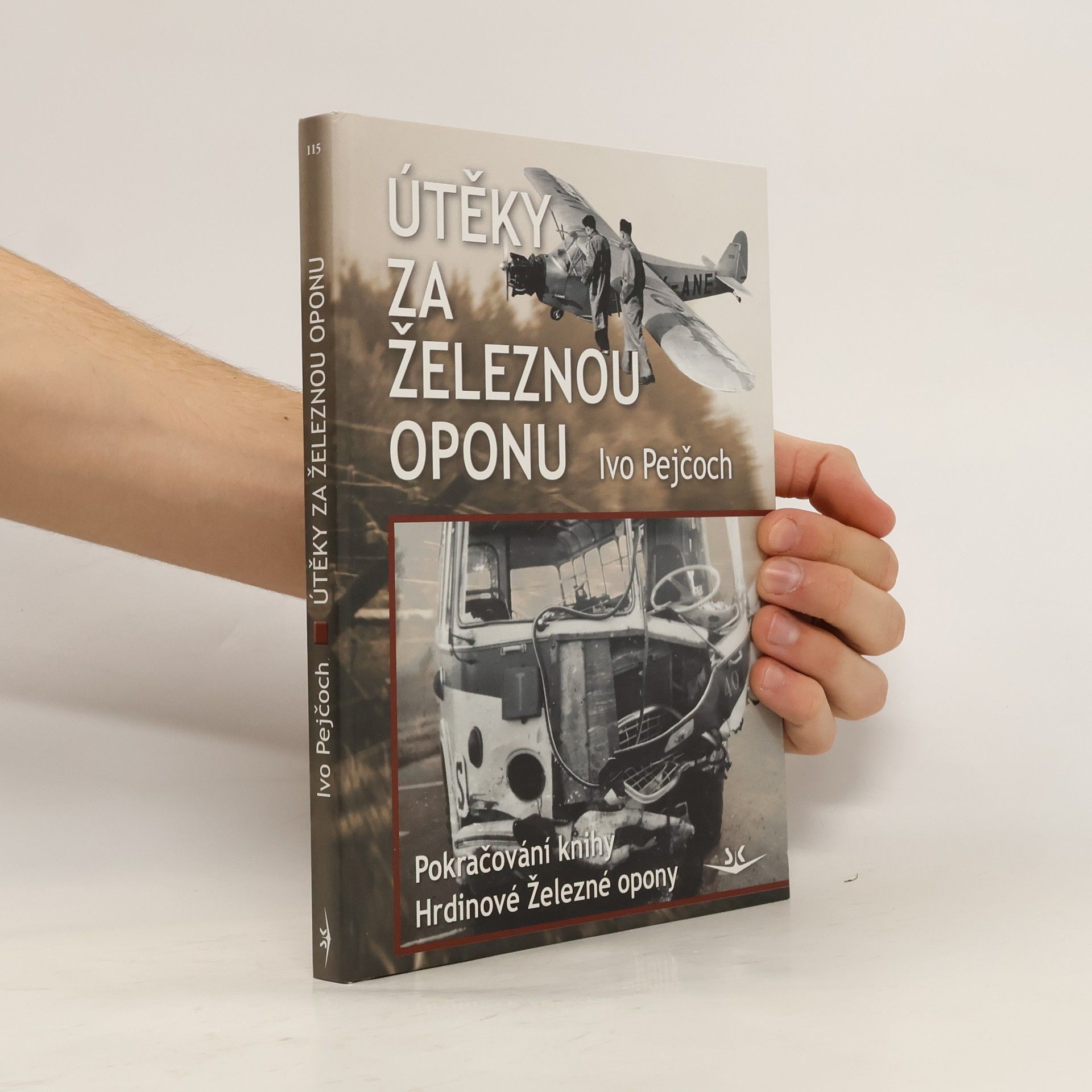 Ivo Pejčoch Útěky za Železnou oponu (2. díl) : pokračování knihy Hrdinové Železné opony.
