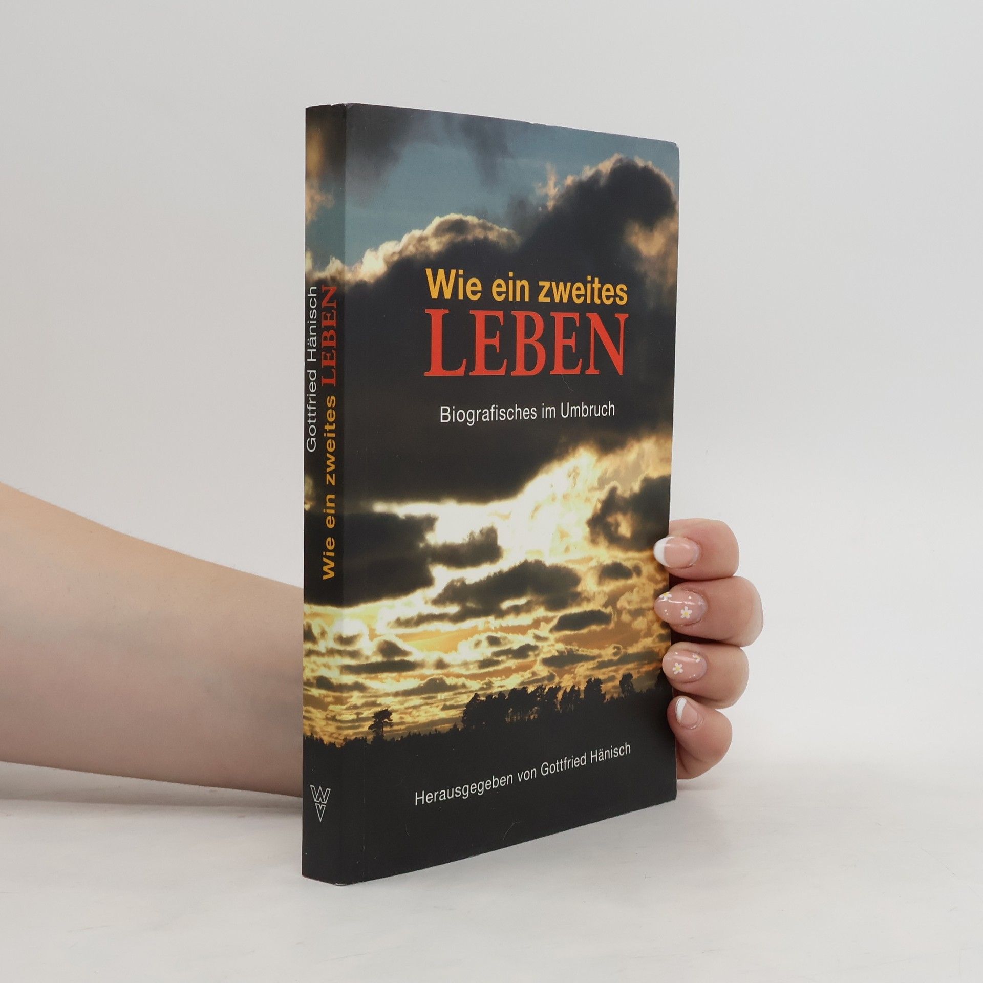 Gottfried Hänisch Wie ein zweites Leben