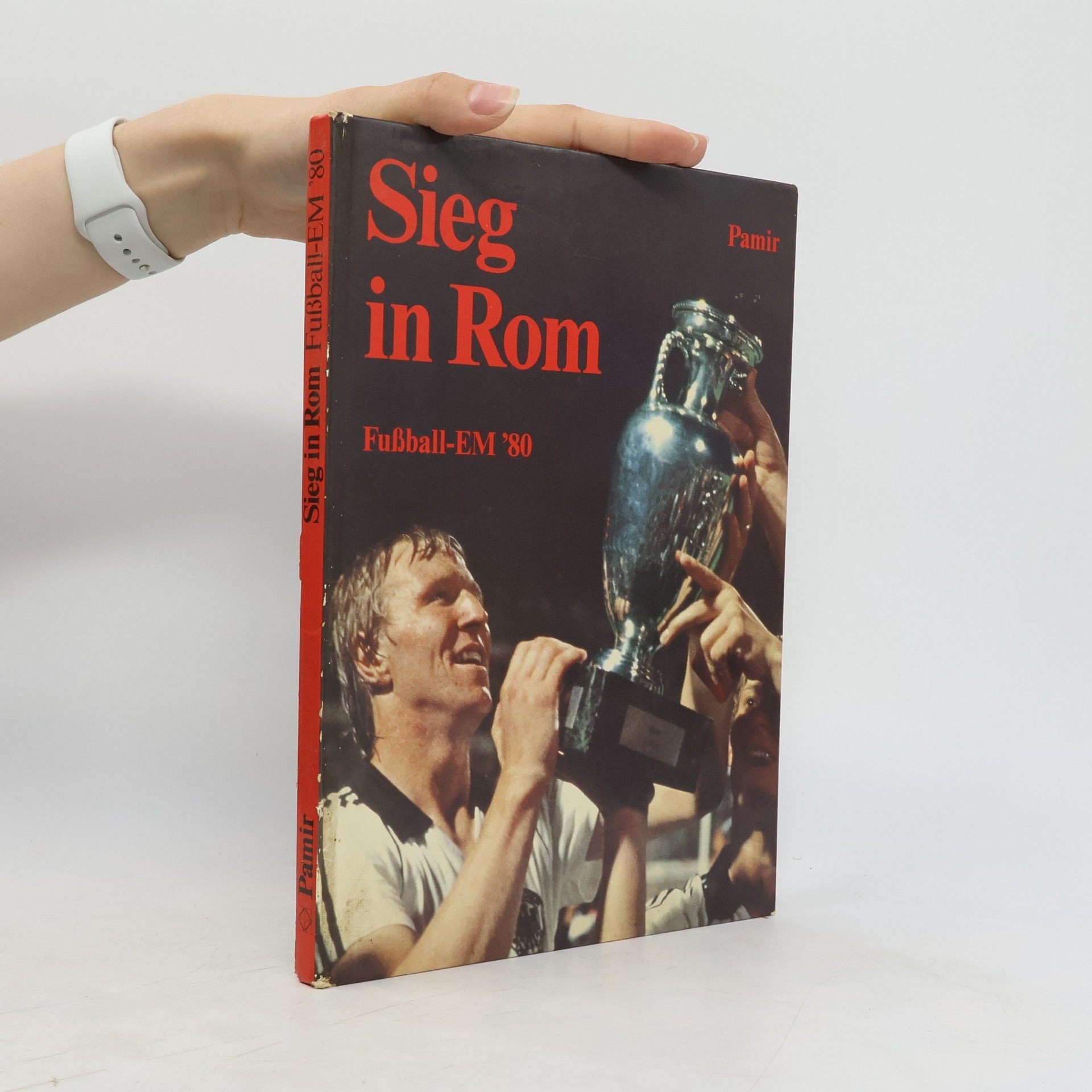 AA.VV. Sieg in Rom. Fußball-EM ´80