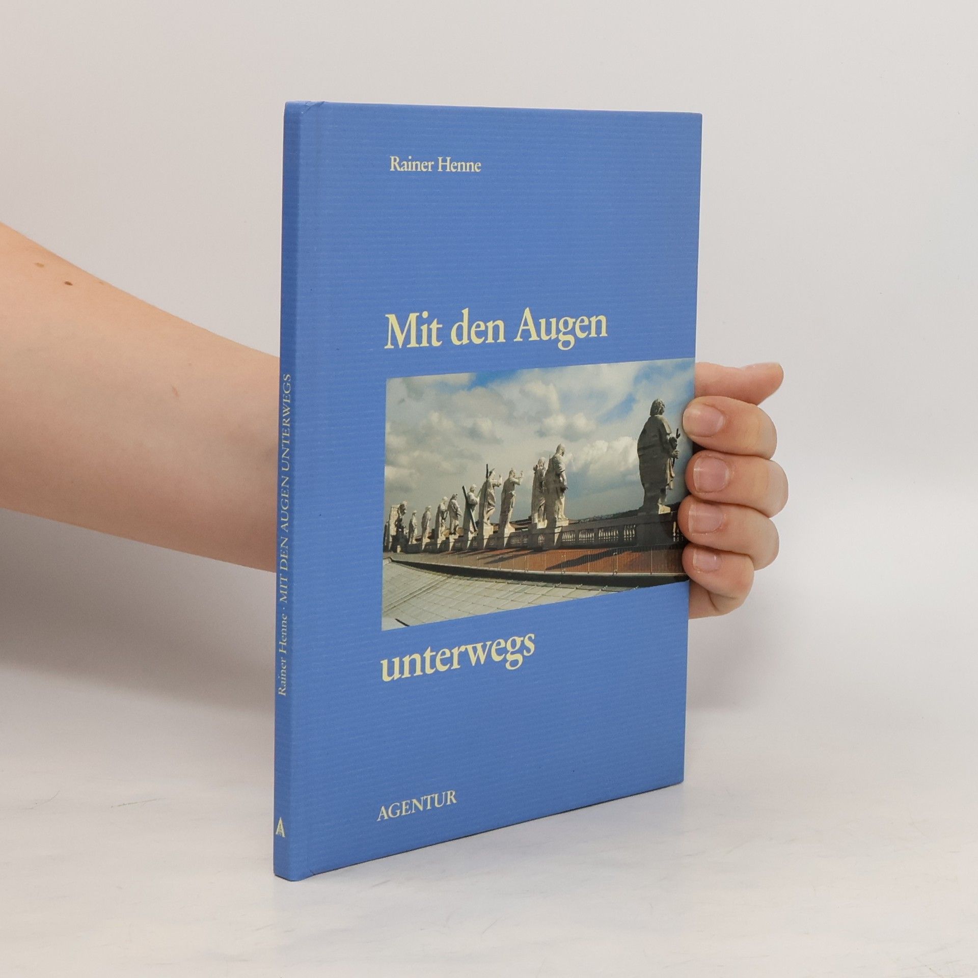 Rainer Henne Mit den Augen unterwegs