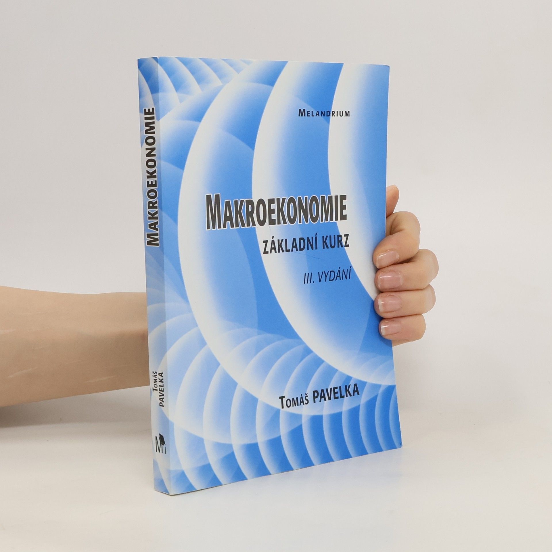 Tomáš Pavelka Makroekonomie. Základní kurz