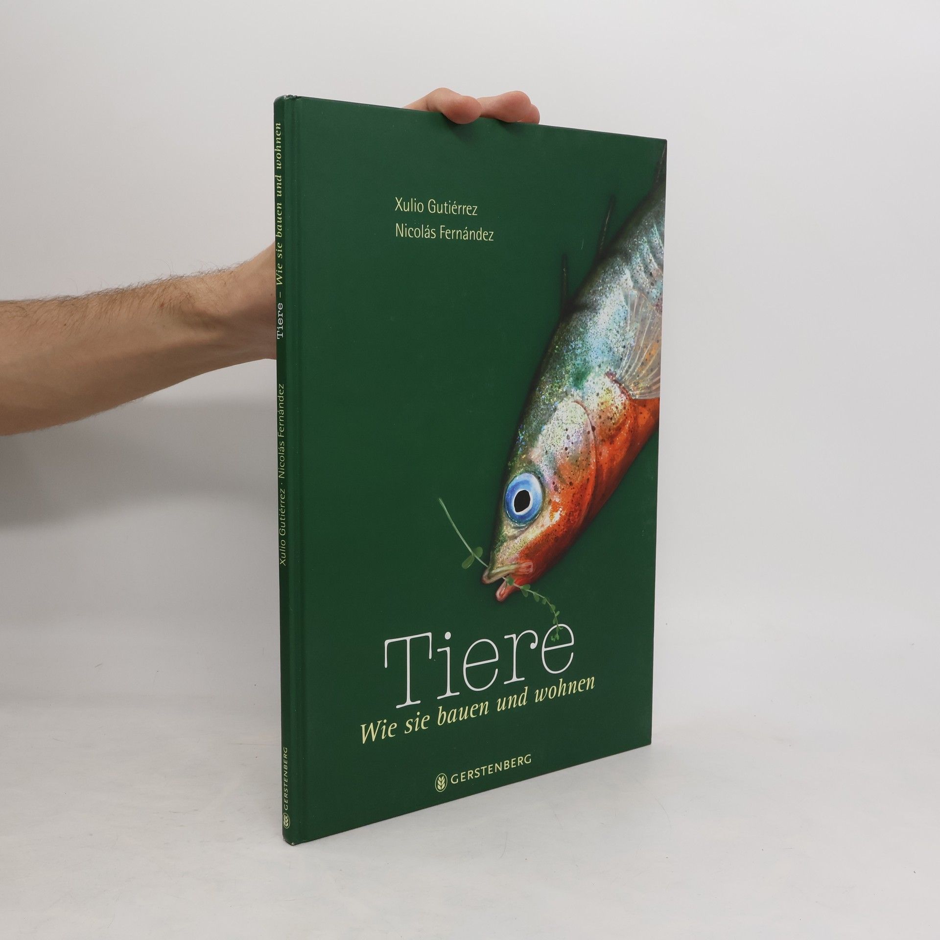 Xulio Gutie rrez Tiere - wie sie bauen und wohnen